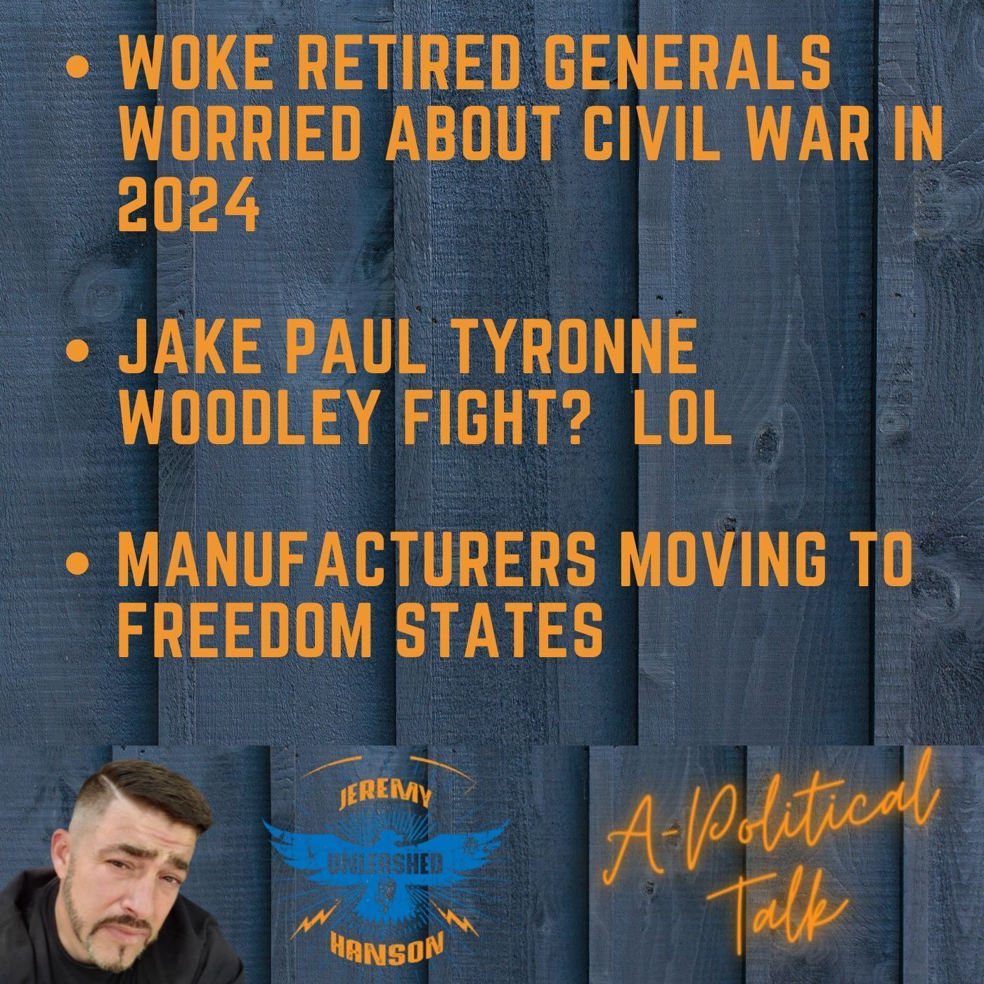Retired Generals worried about civil war in 2024 - Jake Paul - Tyron Woodley fight scandal episode artwork