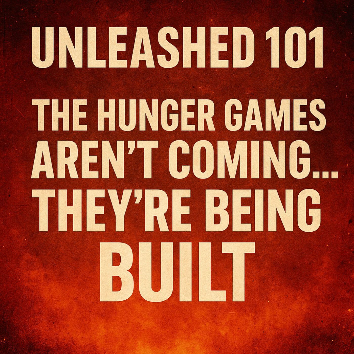The Hunger Games Aren’t Coming — They’re Being Built: Military Sedition, Woke Collapse & the Rise of American Authoritarianism | Unleashed 1 episode artwork