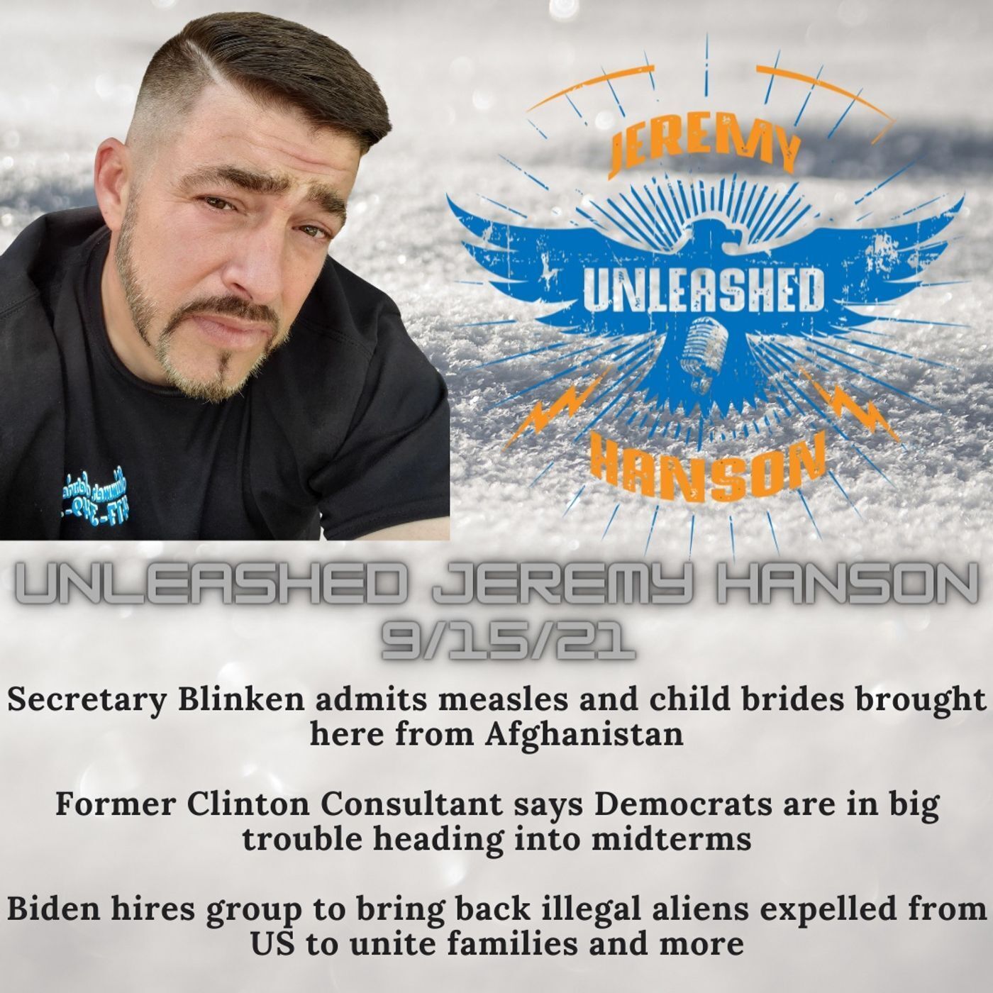 Unleashed Jeremy Hanson 9/15/21 -Outrageous Secretary of State Blinken admits measles and child brides brought from Afghanistan to the USA!! episode artwork