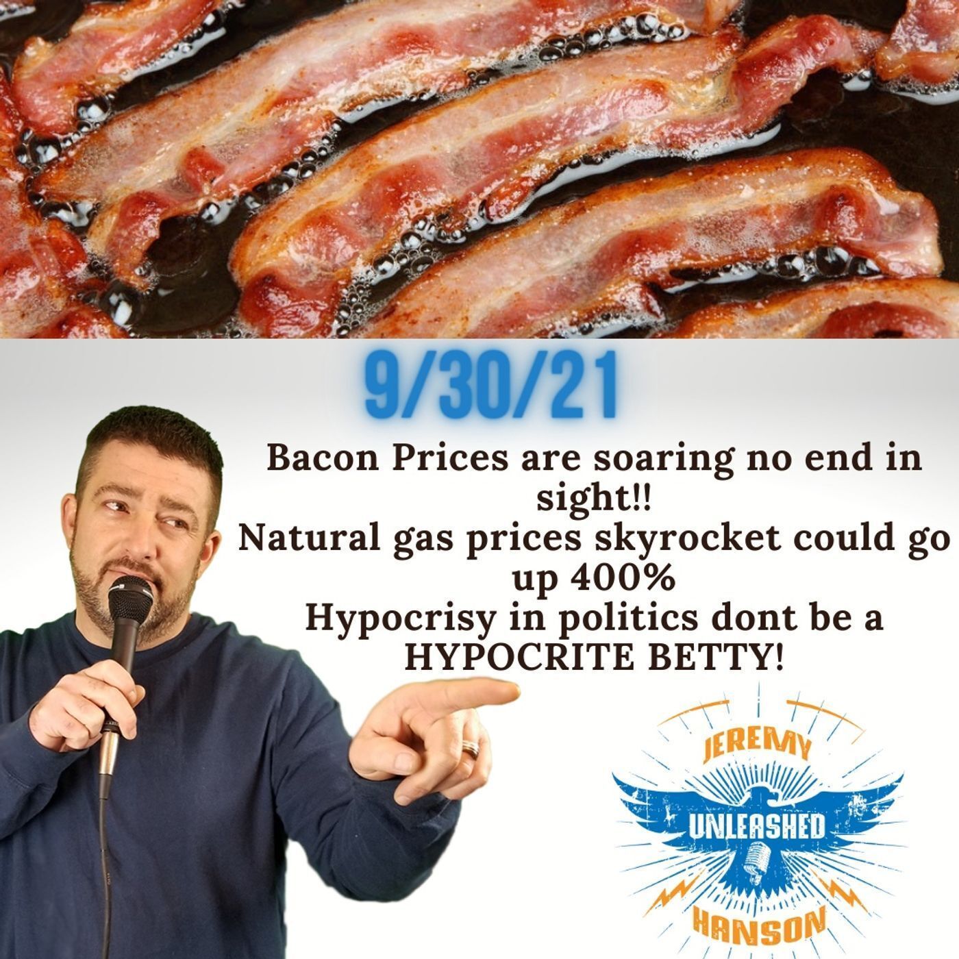 Bacon Prices are soaring no end in sight,  Prepare to pay 400% more to heat your home with natural gas skyrocketing!! episode artwork
