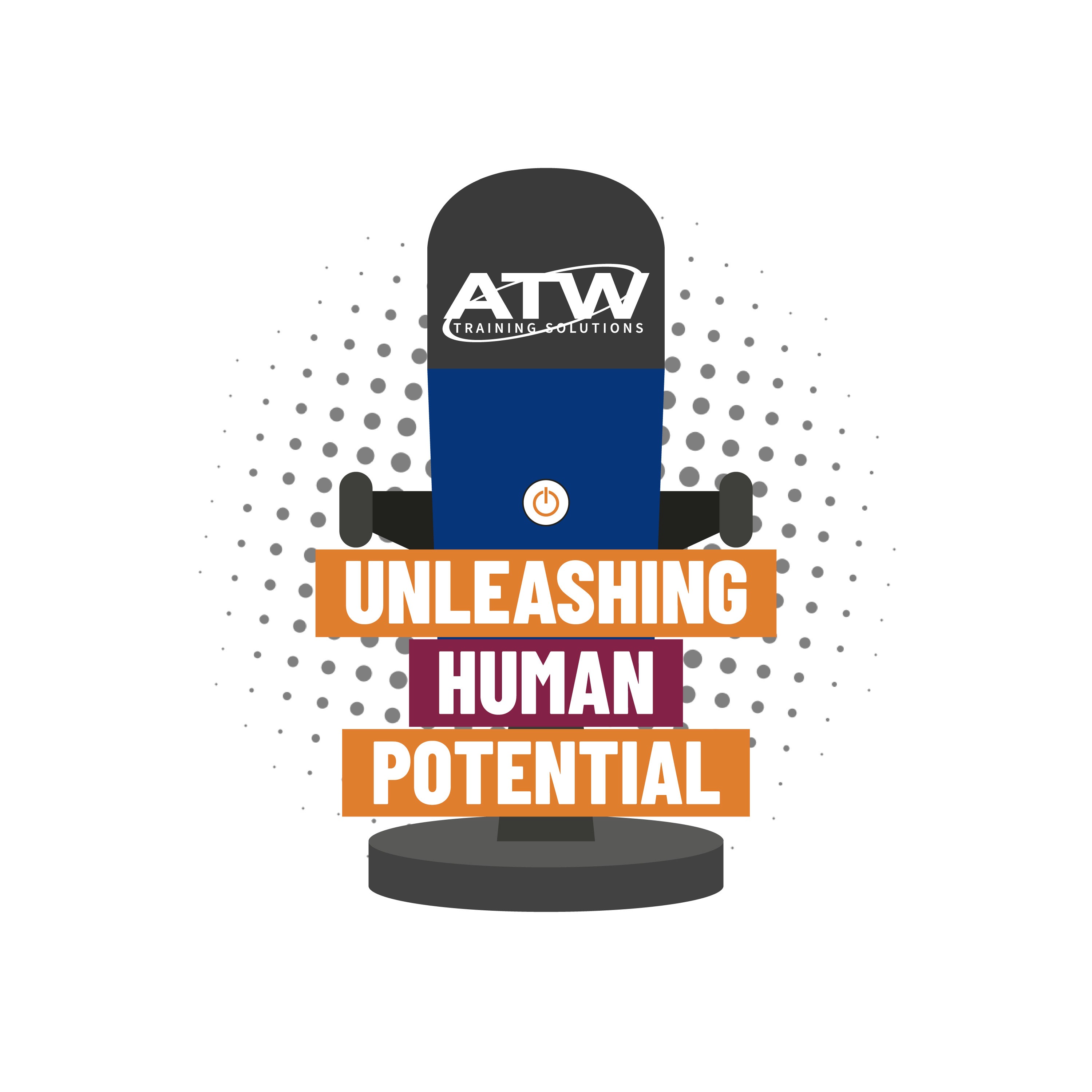 Unleashing Human Potential presented by ATW Training Solutions