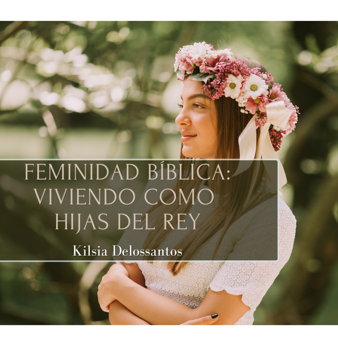Feminidad Biblica: Viviendo Como Hijas Del Rey episode artwork