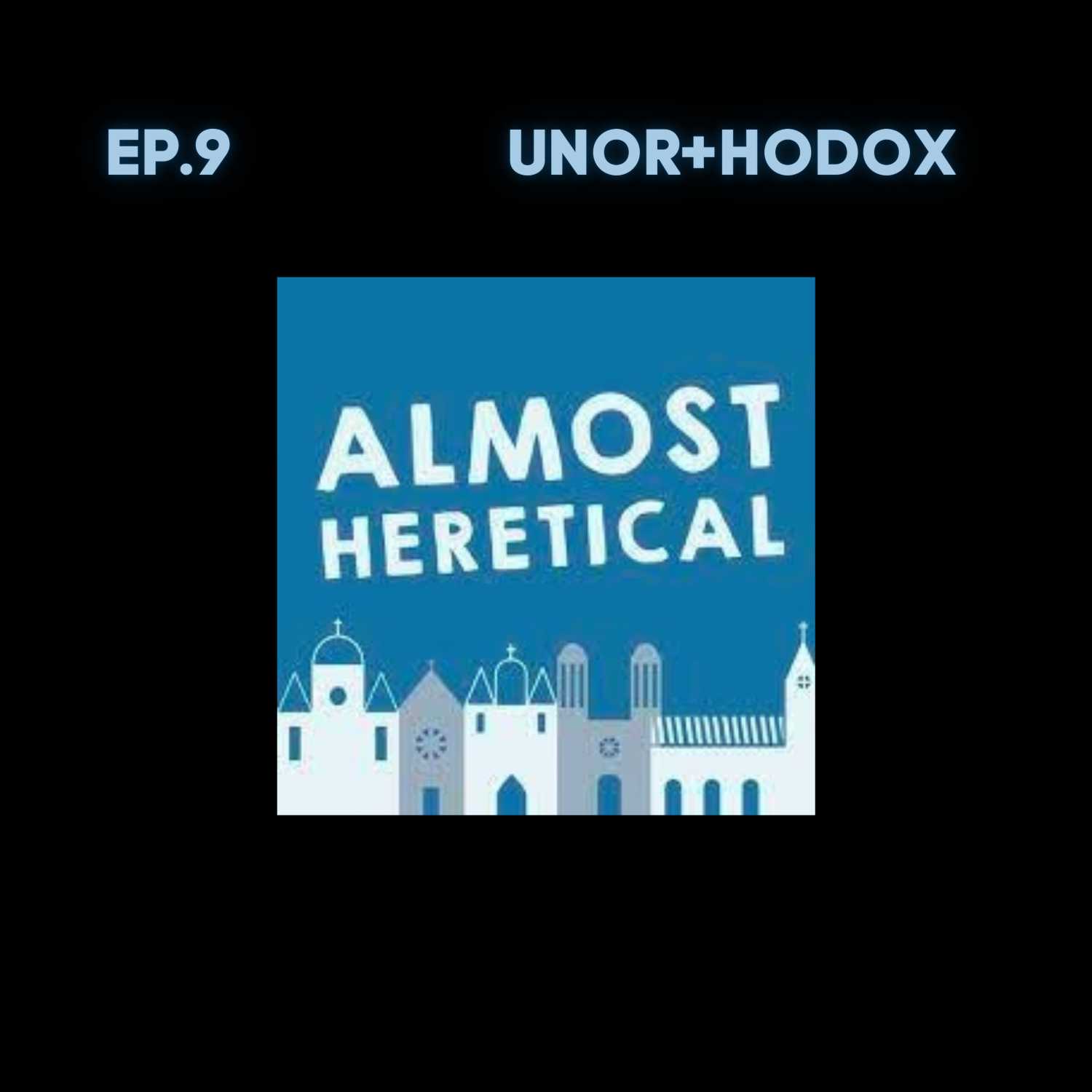 The one on Almost Heretical The one on Almost Heretical