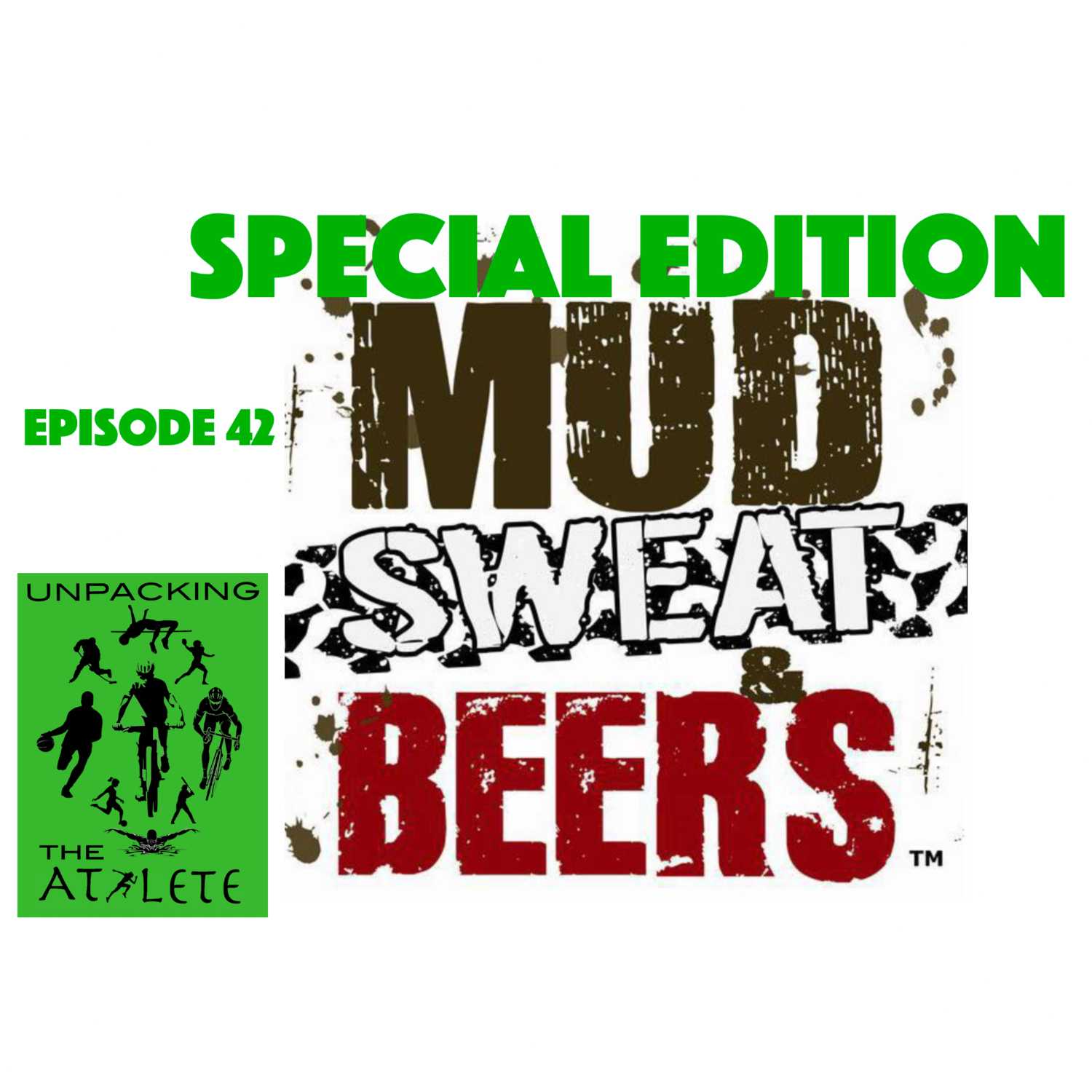 Unpacking Mud Sweat and Beers Mountain Bike Race - Special Edition - Athlete Stories and Prep - Episode 42 Unpacking Mud Sweat and Beers Mountain Bike Race - Special Edition - Athlete Stories and Prep - Episode 42