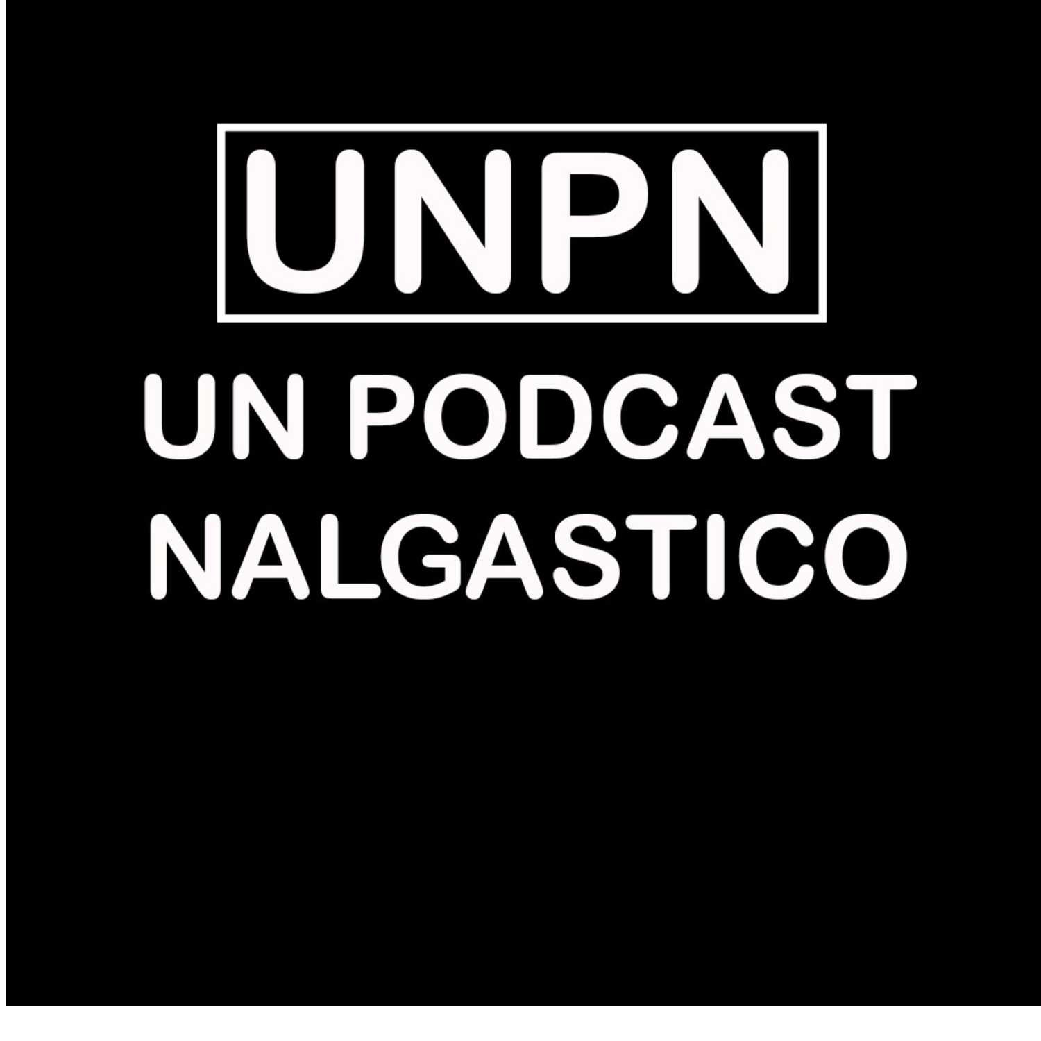 Un Podcast Nalgastico