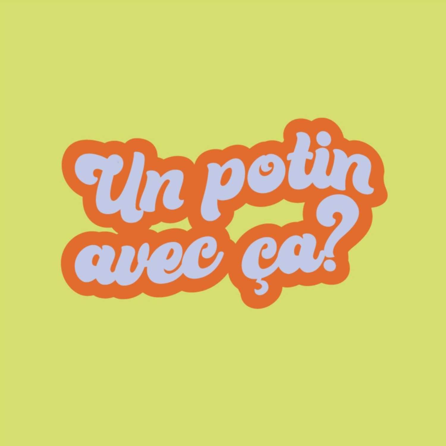 Un potin avec ça ?