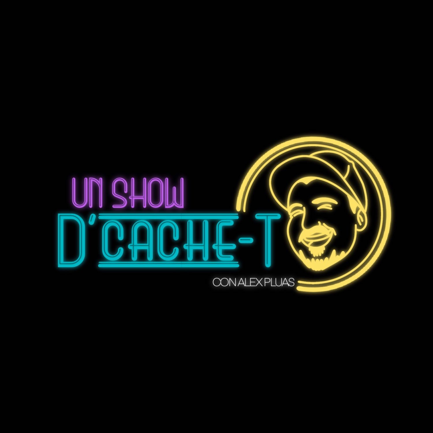 Un Show De Cache-T