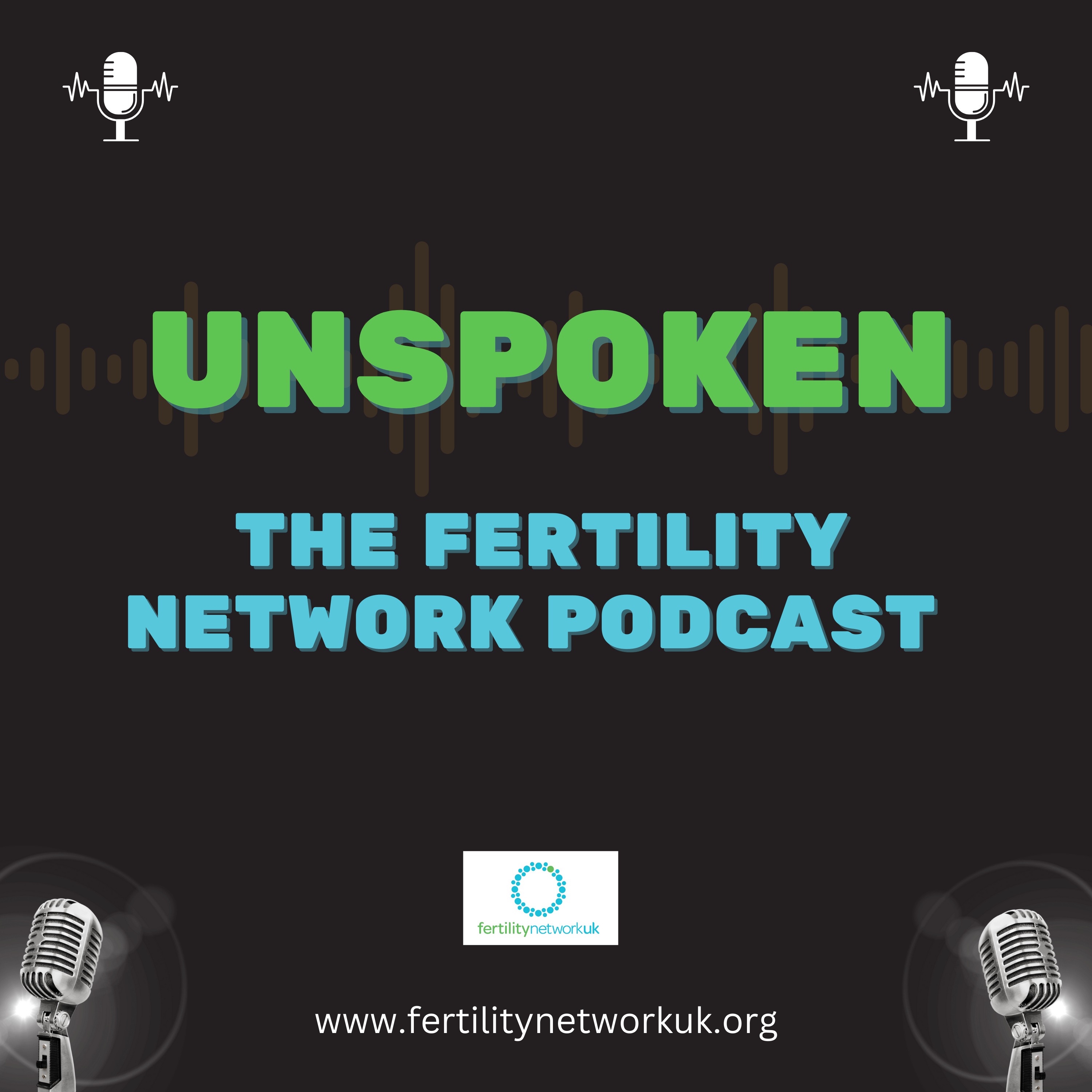 Unspoken: The Fertility Network Podcast