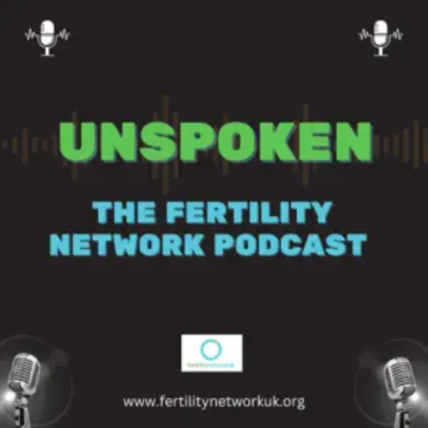 Unspoken: The Fertility Network Podcast