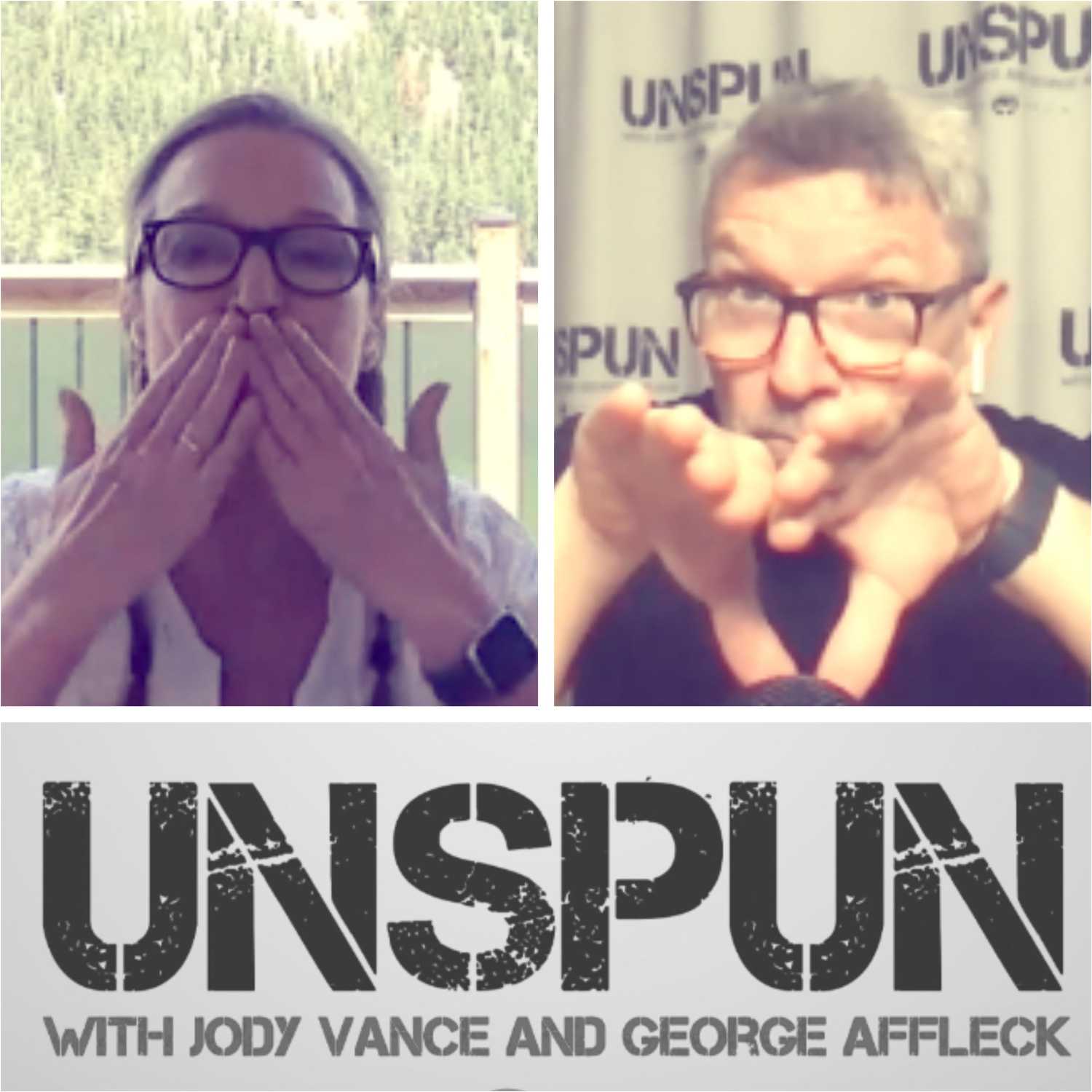 UnSpun with Jody Vance and George Affleck