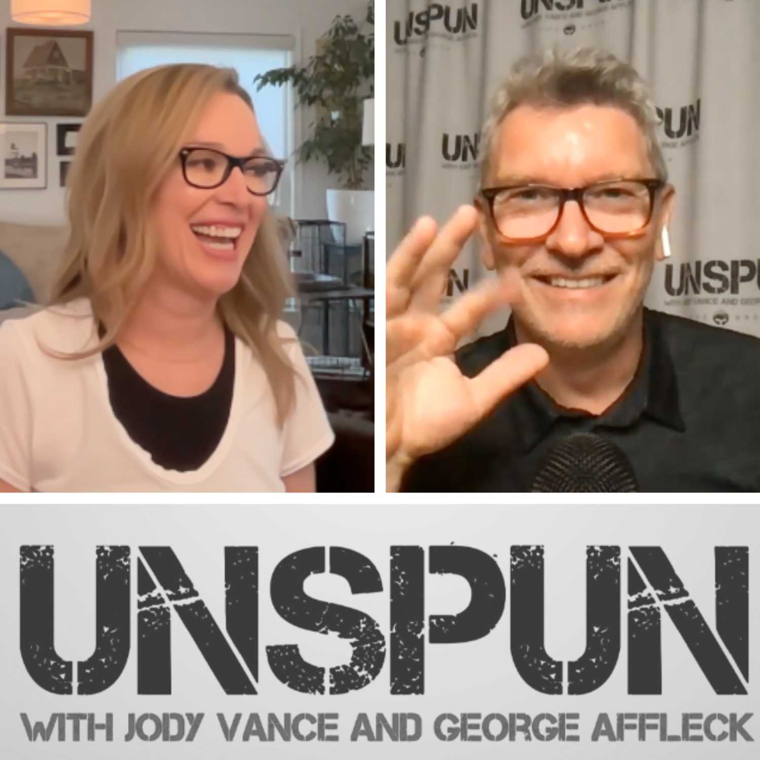UnSpun with Jody Vance and George Affleck