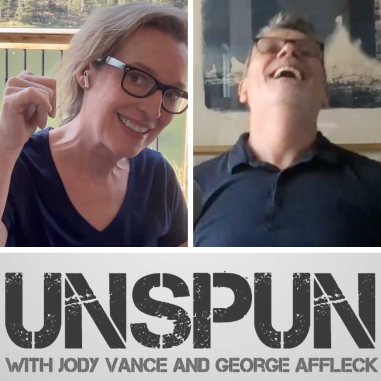 UnSpun with Jody Vance and George Affleck
