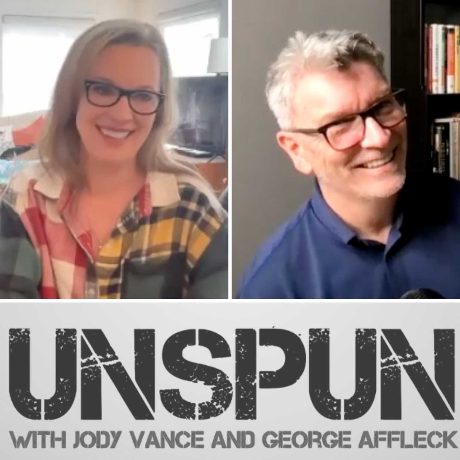 UnSpun with Jody Vance and George Affleck