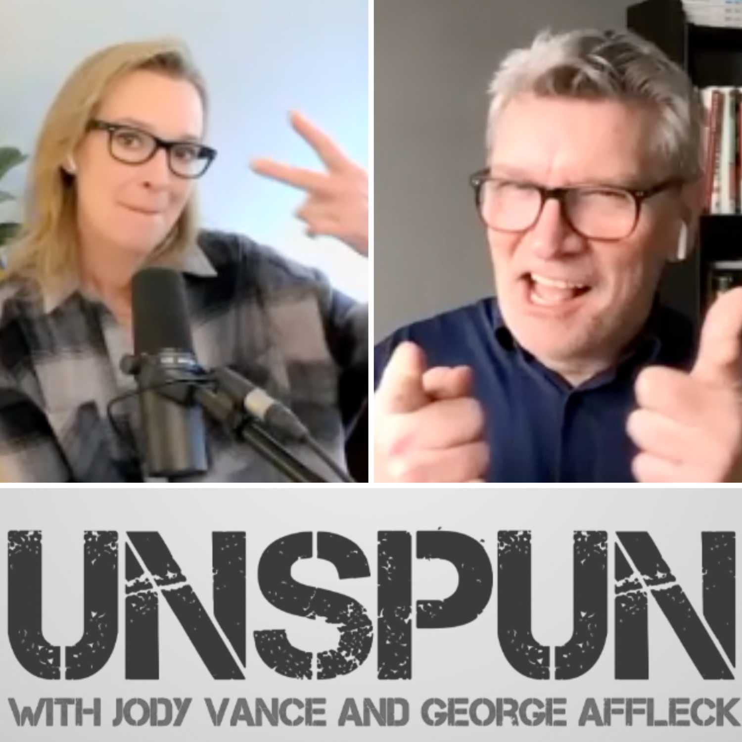 UnSpun with Jody Vance and George Affleck