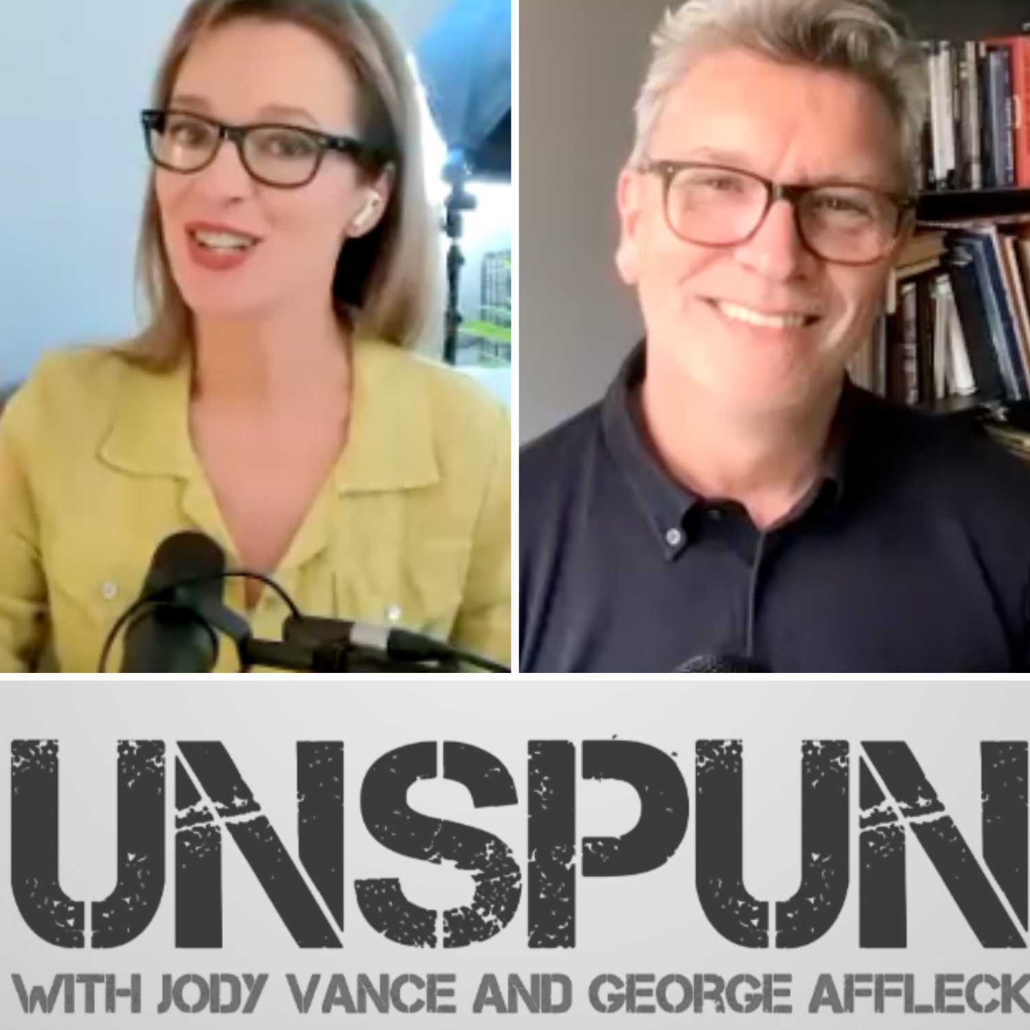 UnSpun with Jody Vance and George Affleck