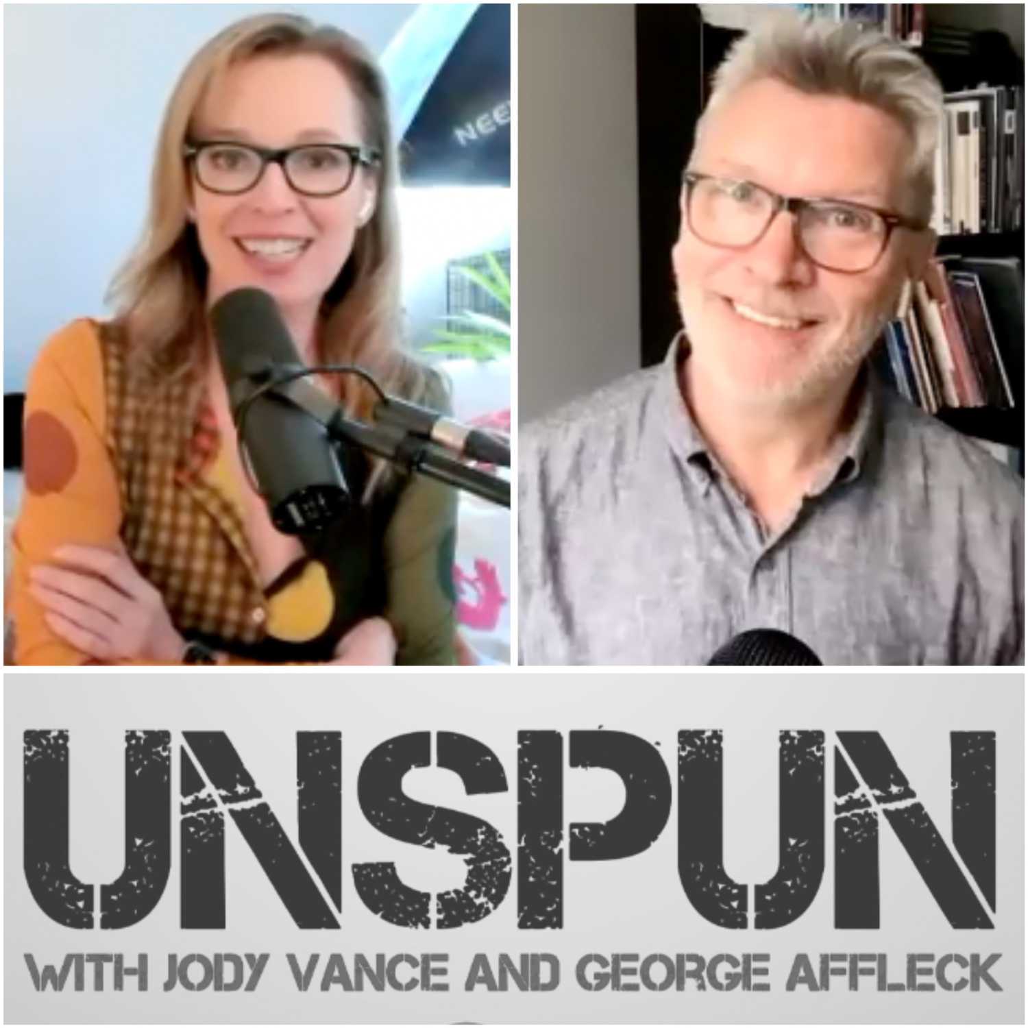 UnSpun with Jody Vance and George Affleck