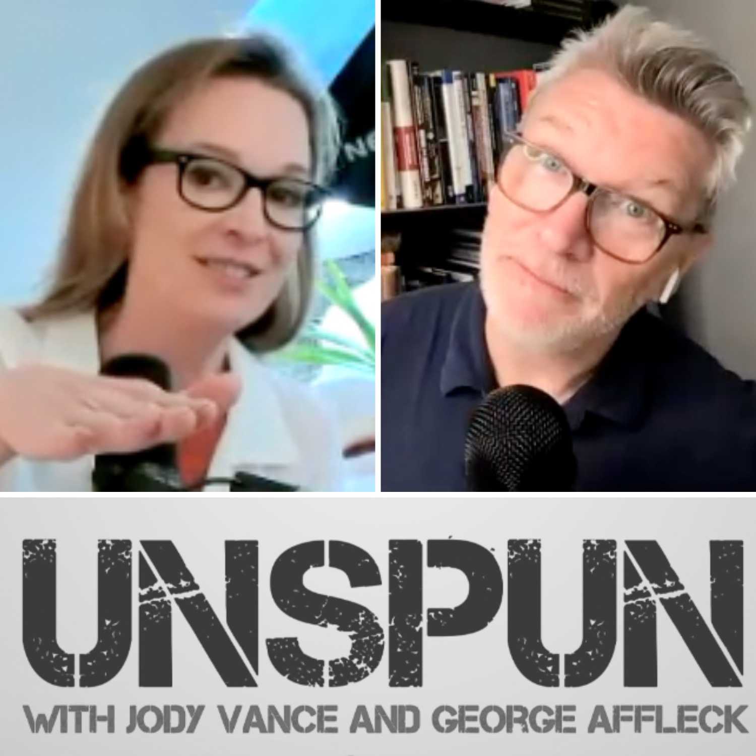UnSpun with Jody Vance and George Affleck