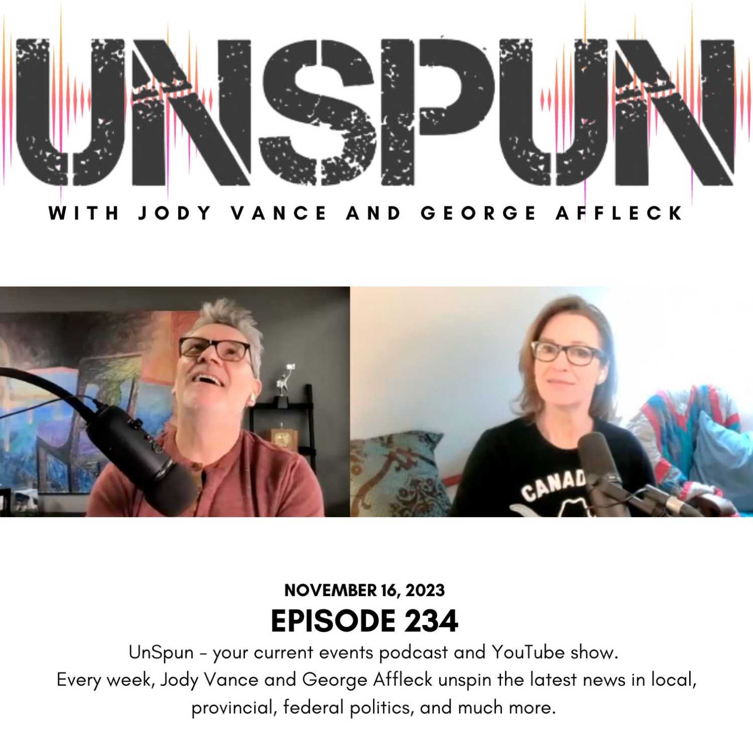 UnSpun with Jody Vance and George Affleck — Episode 234
