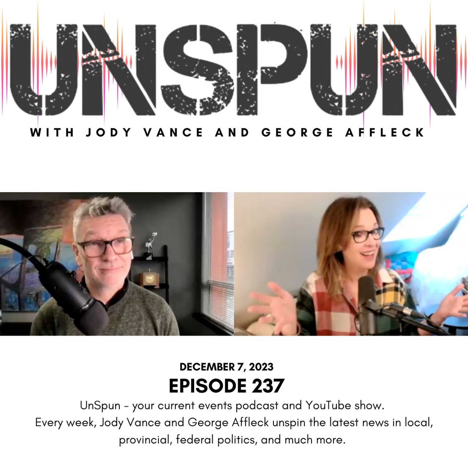 UnSpun with Jody Vance and George Affleck — Episode 237