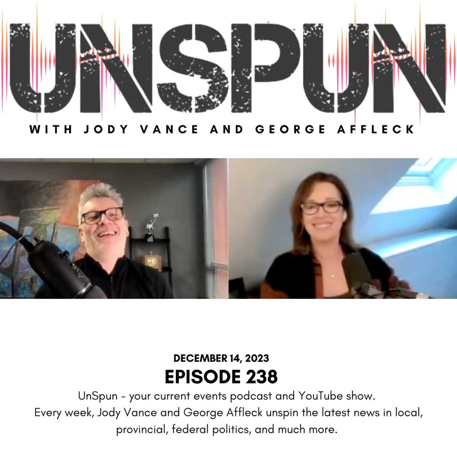 UnSpun with Jody Vance and George Affleck — Episode 238