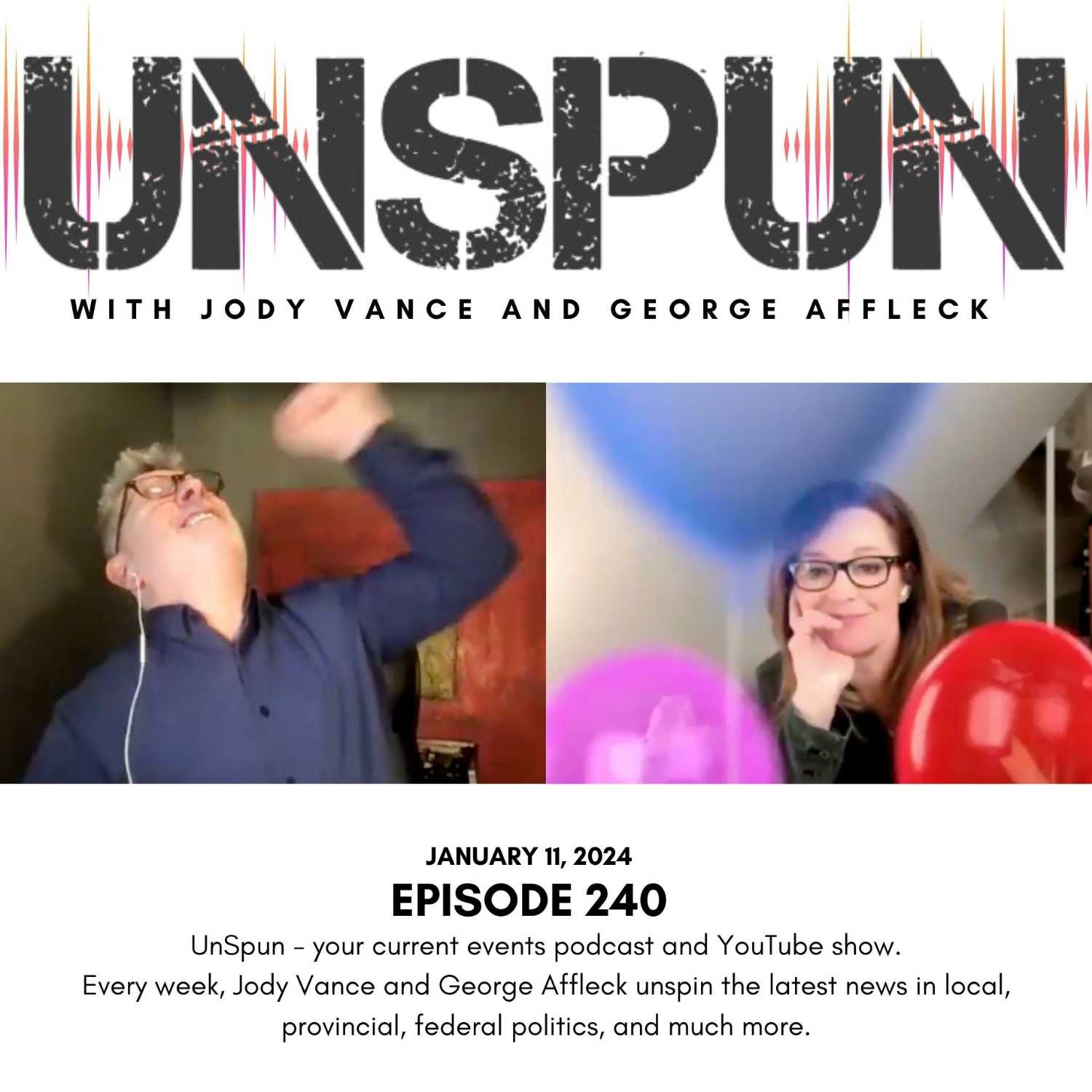 UnSpun with Jody Vance and George Affleck — Episode 240