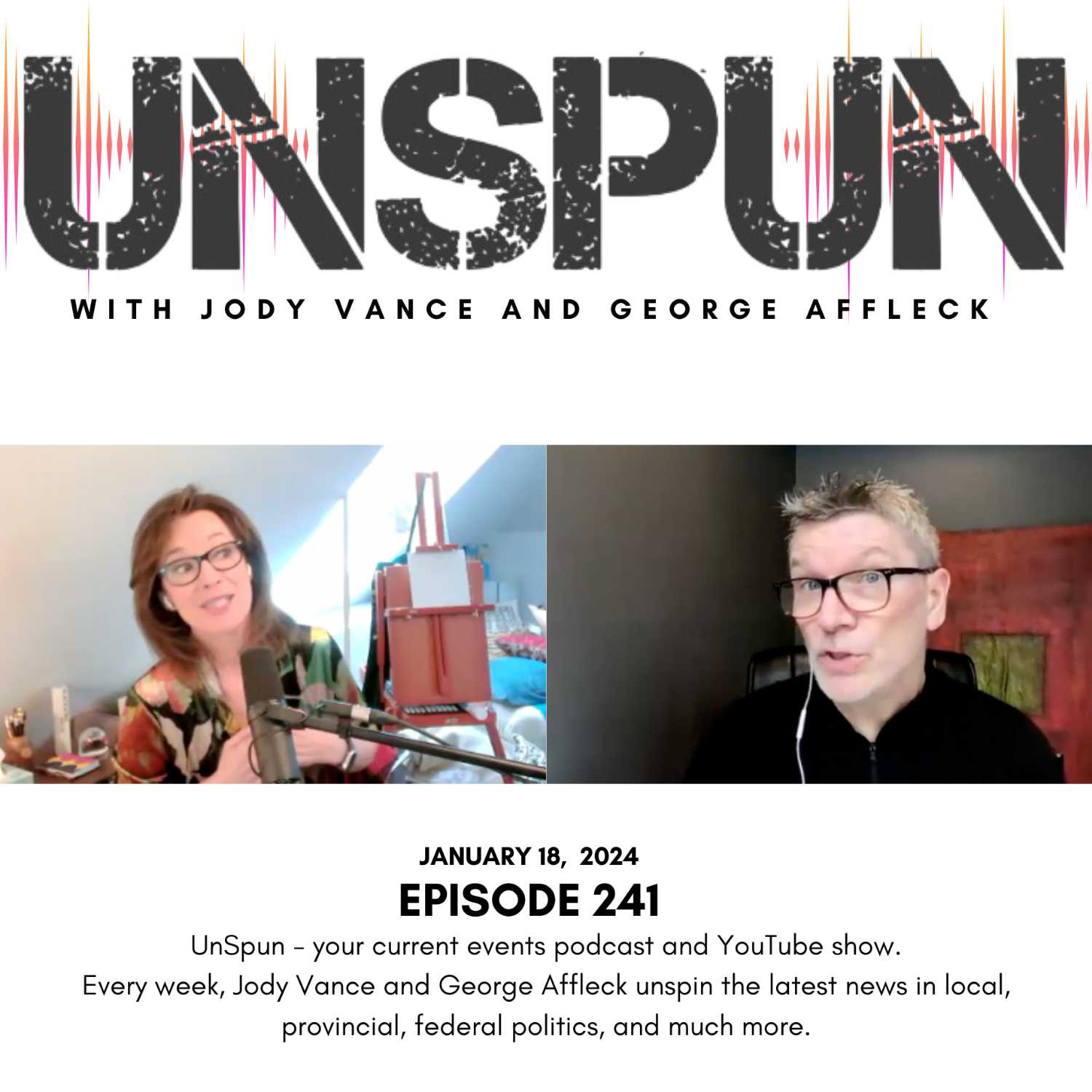 UnSpun with Jody Vance and George Affleck — Episode 241