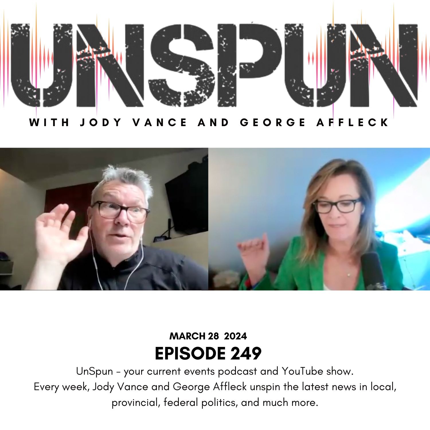 UnSpun with Jody Vance and George Affleck — Episode 249