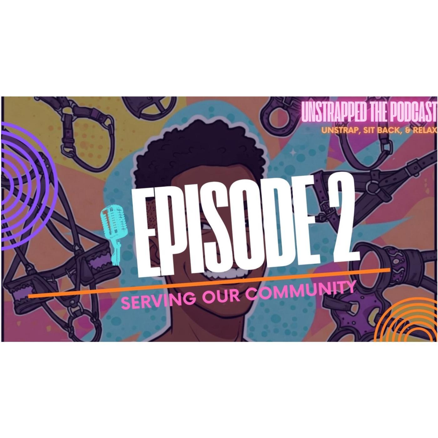 Unstrapped The Podcast: Serving Our Community episode artwork