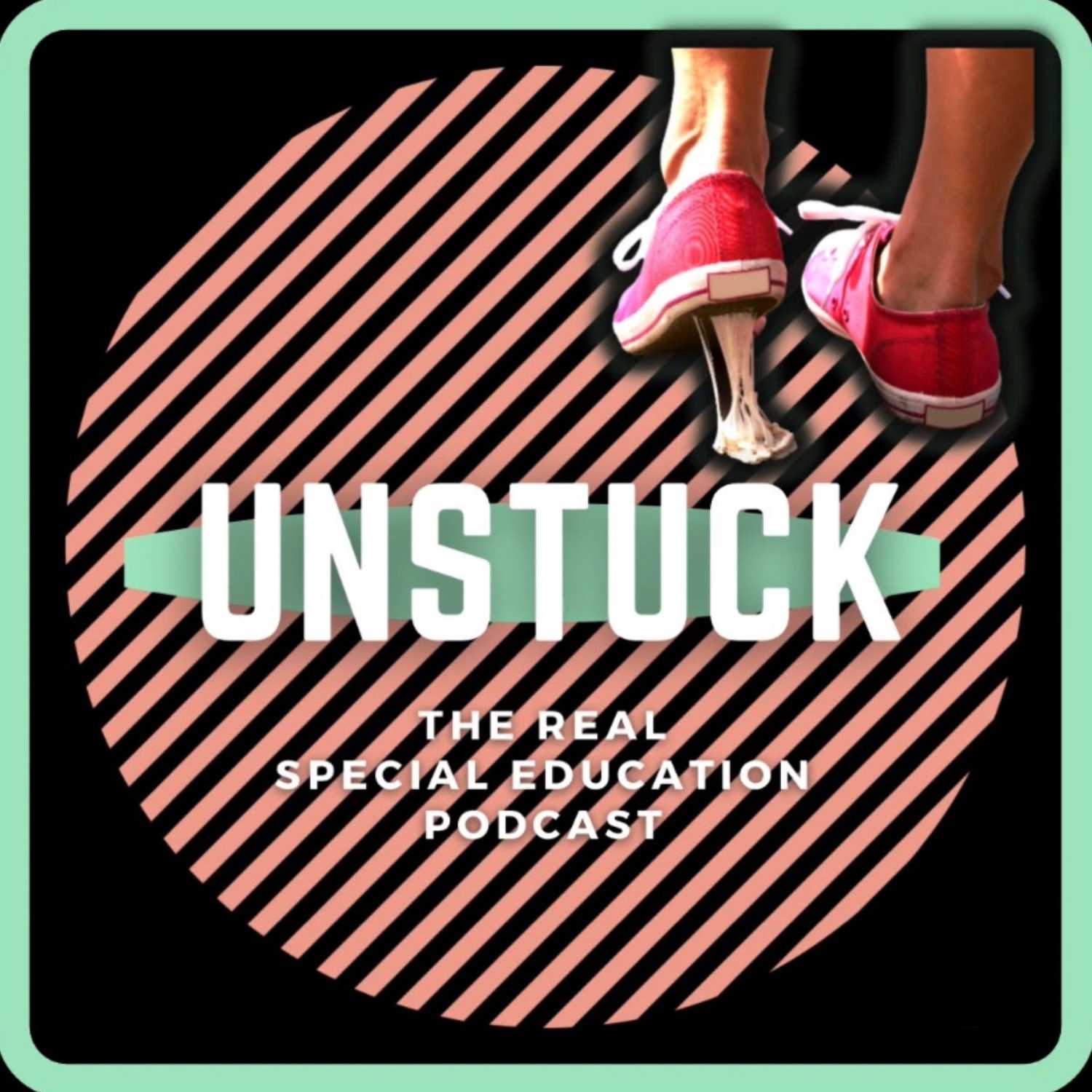 Unstuck: The Special Education Podcast