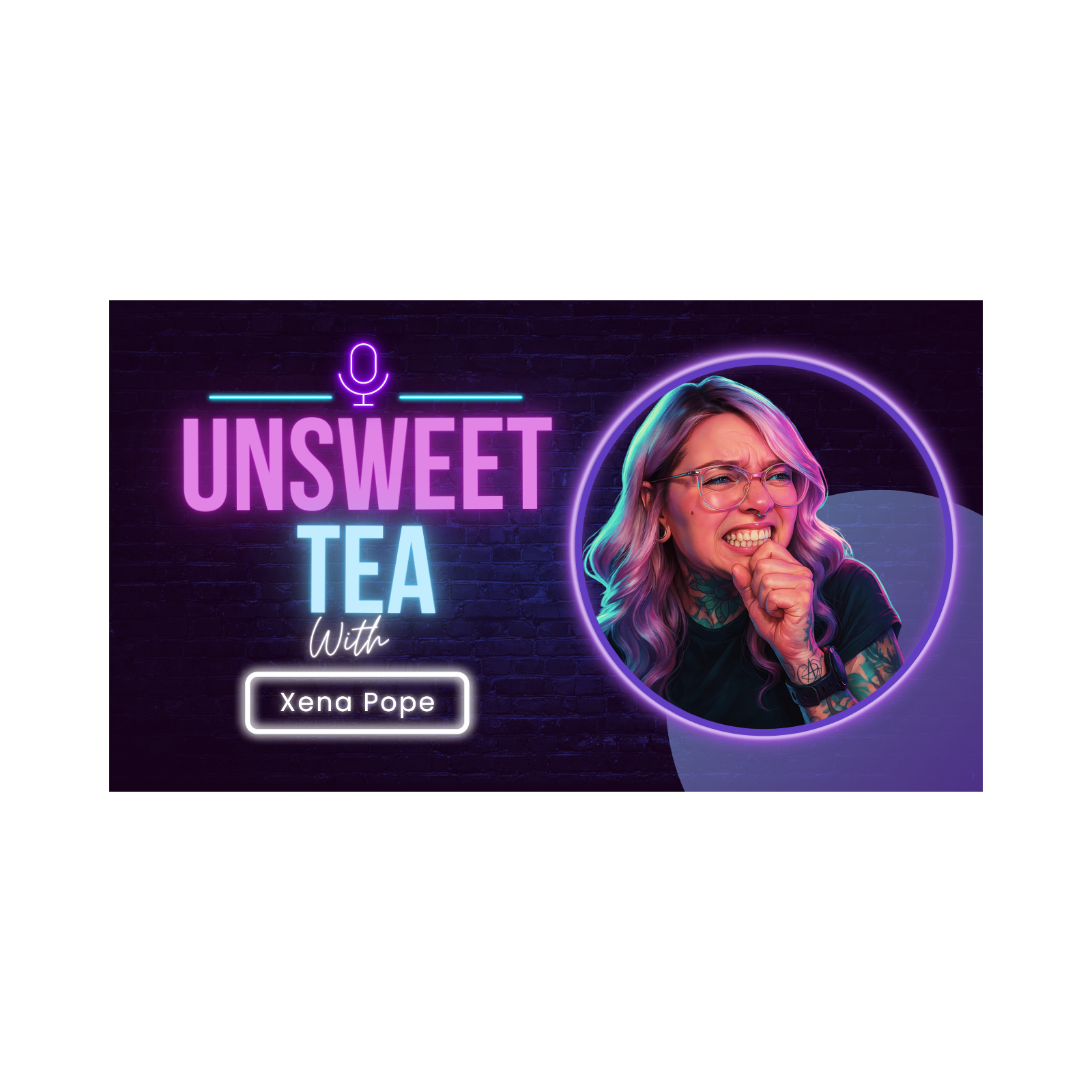 Unsweet Tea with Xena Pope
