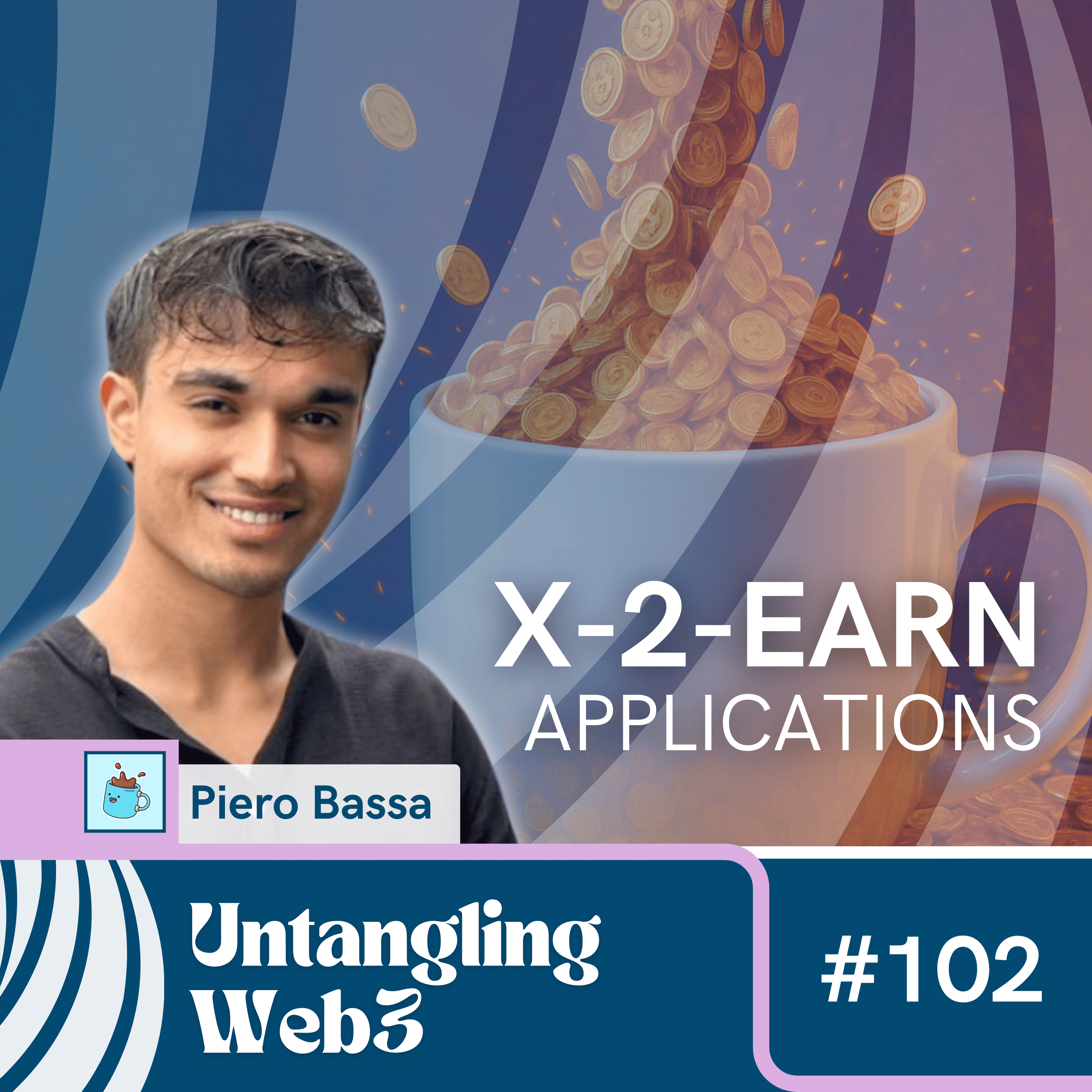 #102 Untangling: X-2-Earn Apps with Piero Bassa