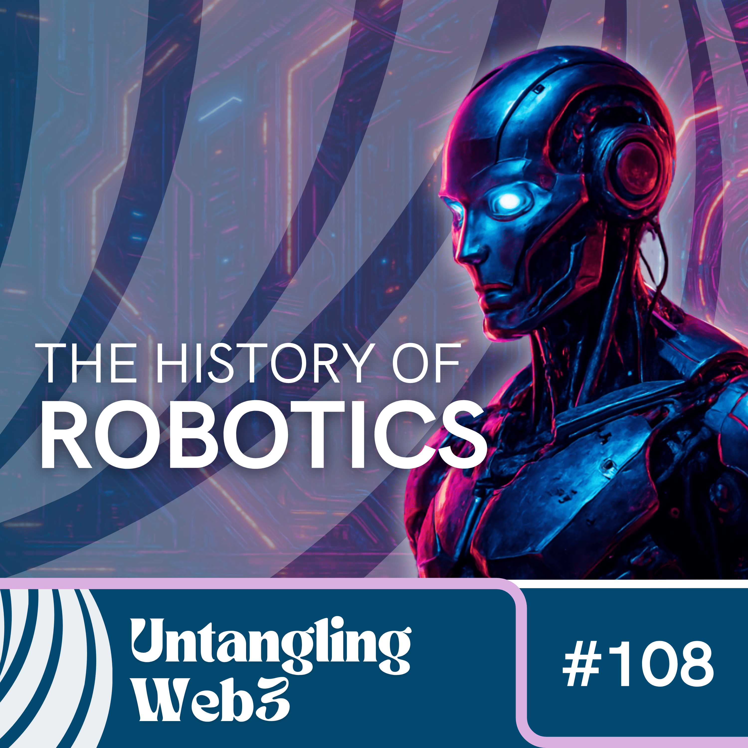 #108 Untangling: The History of Robotics