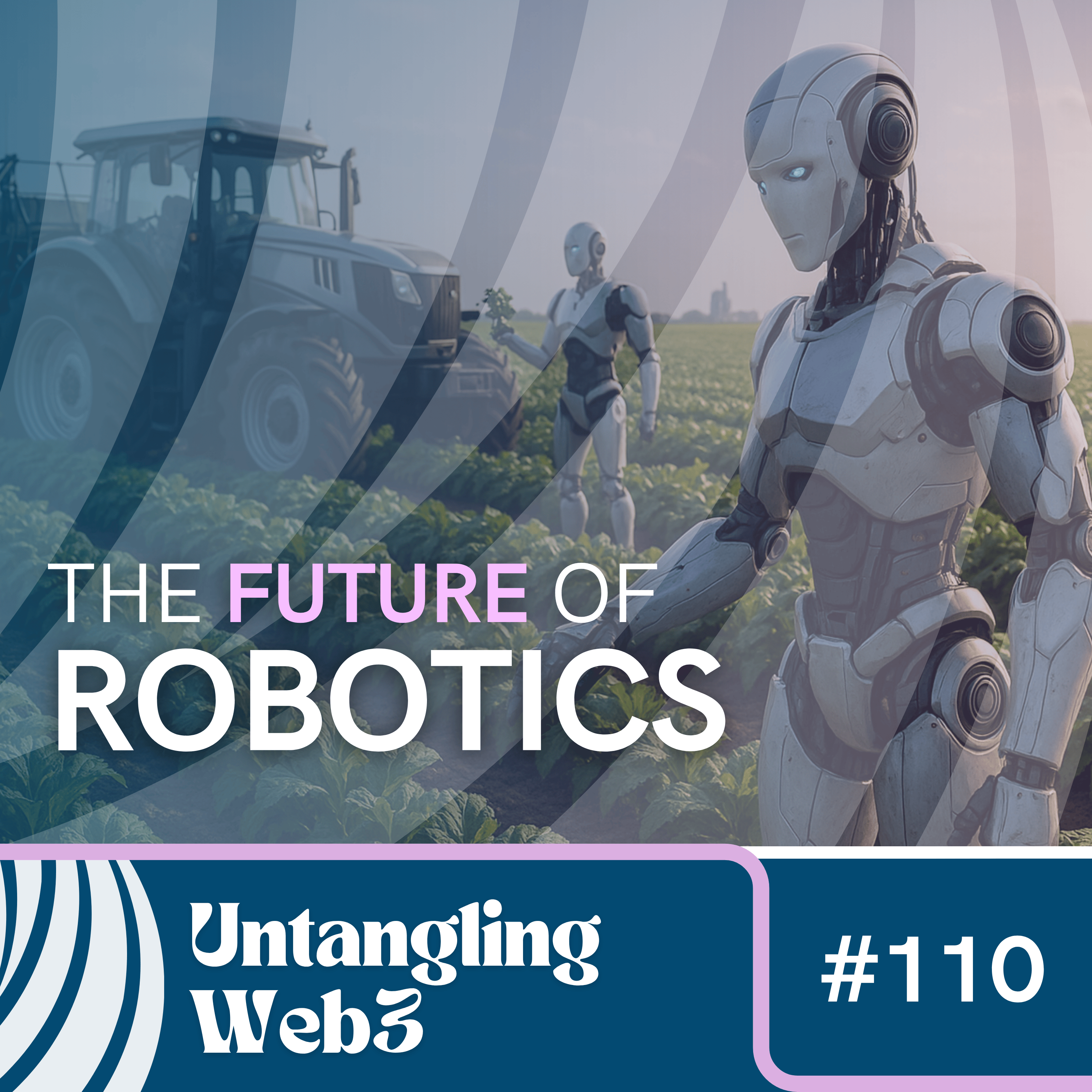 #110 Untangling: The Future of Robotics
