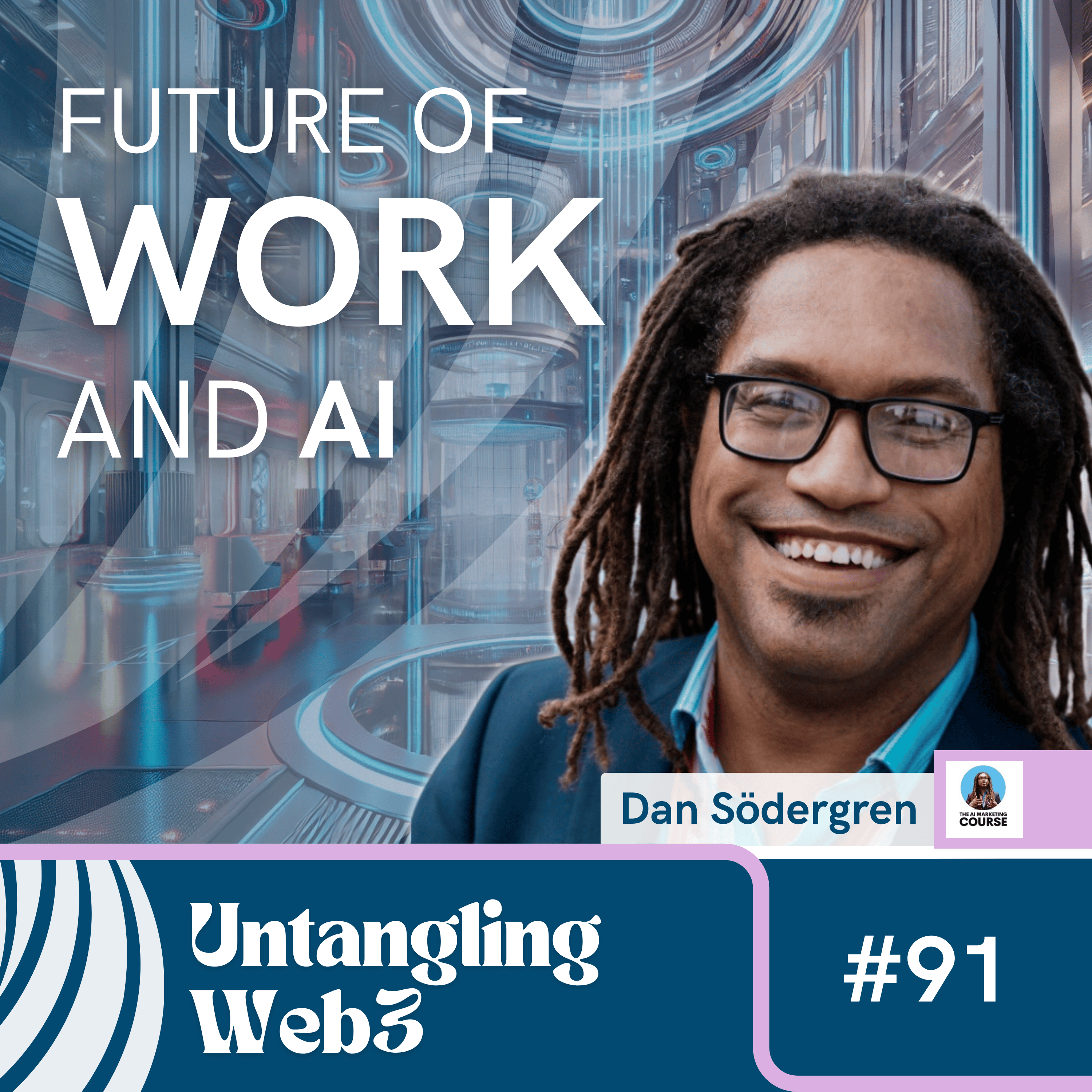 #91 Untangling: The Future of Work and AI with Dan Södergren