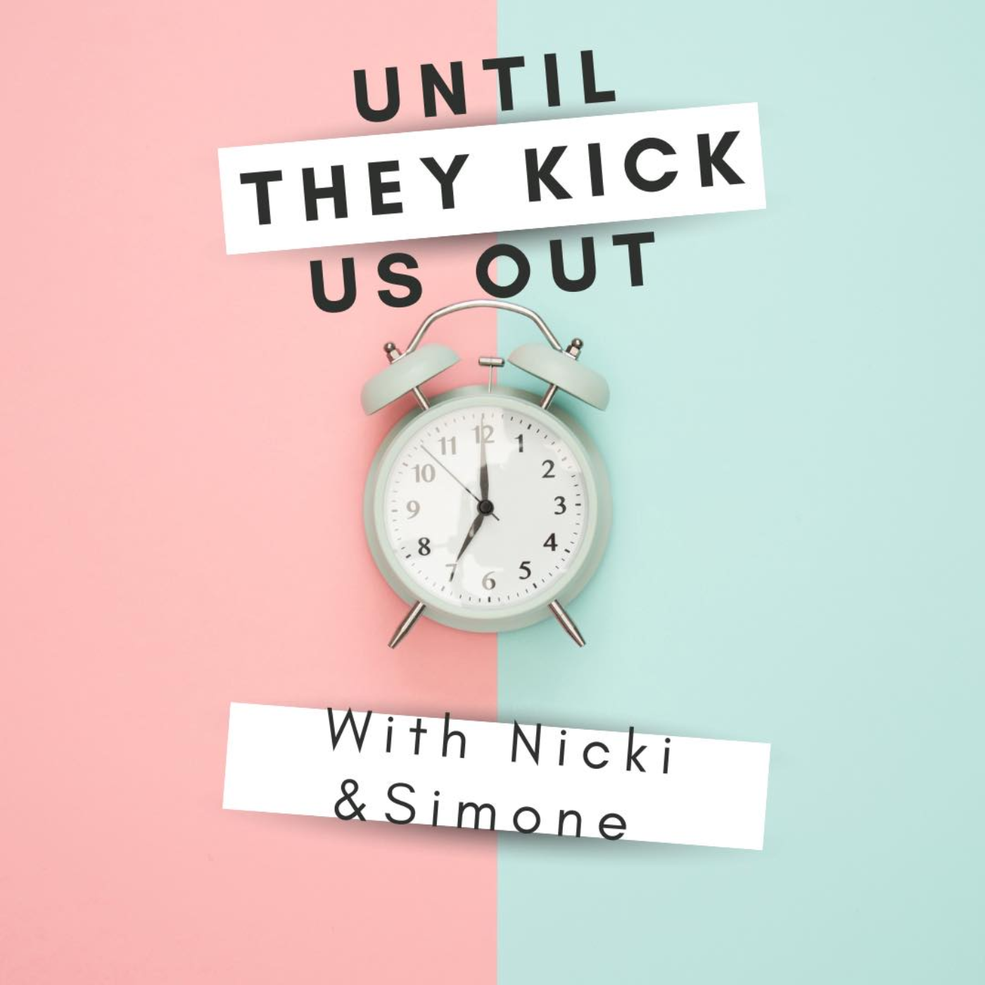 Until They Kick Us Out