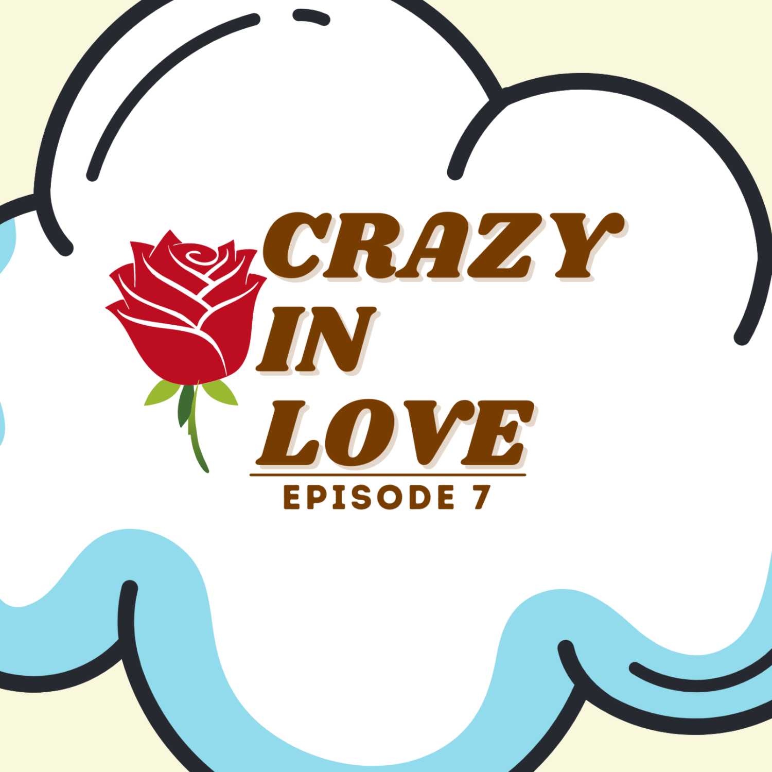 Episode 7: Crazy In Love
