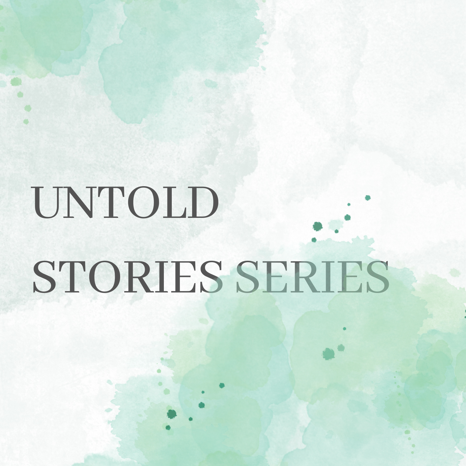Untold stories series 