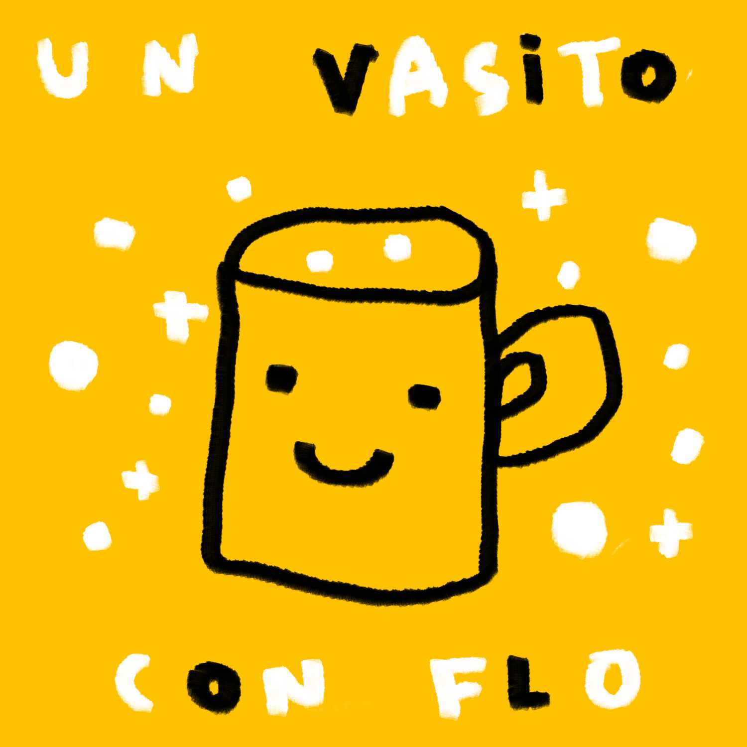 Un Vasito con Flo