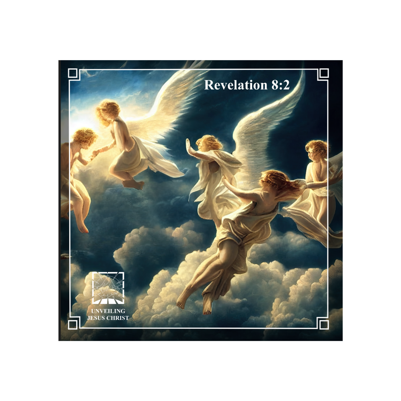 [§97] Rev 8:2: Seven Angels in Heaven Are Given Seven Trumpets