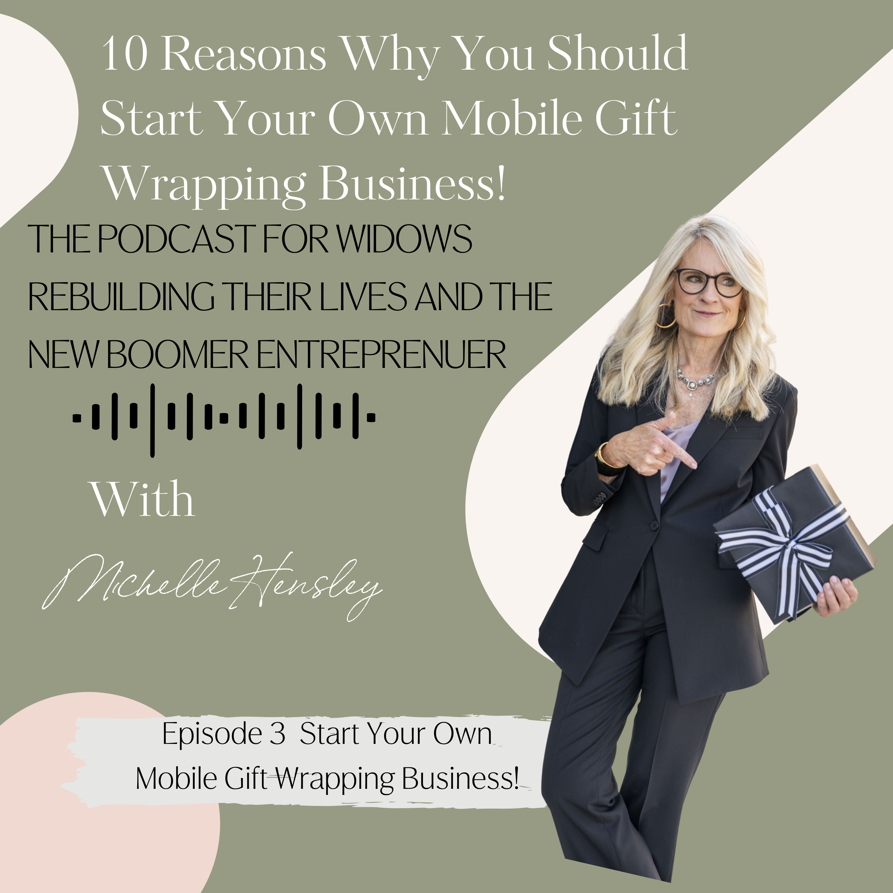 Unwrapping Your Business & Your life Podcast for the New Female Boomer Entrepreneur