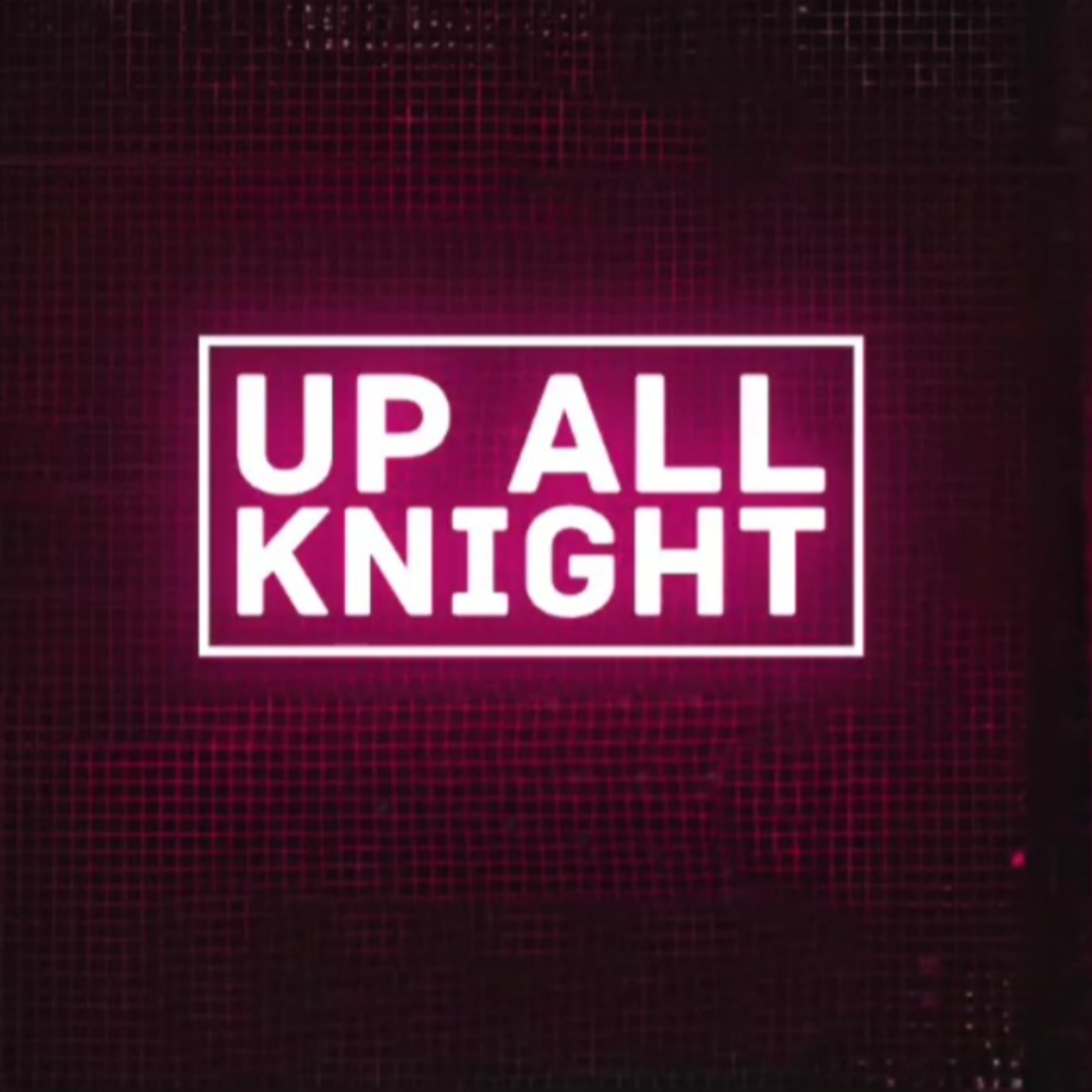 Up All Knight