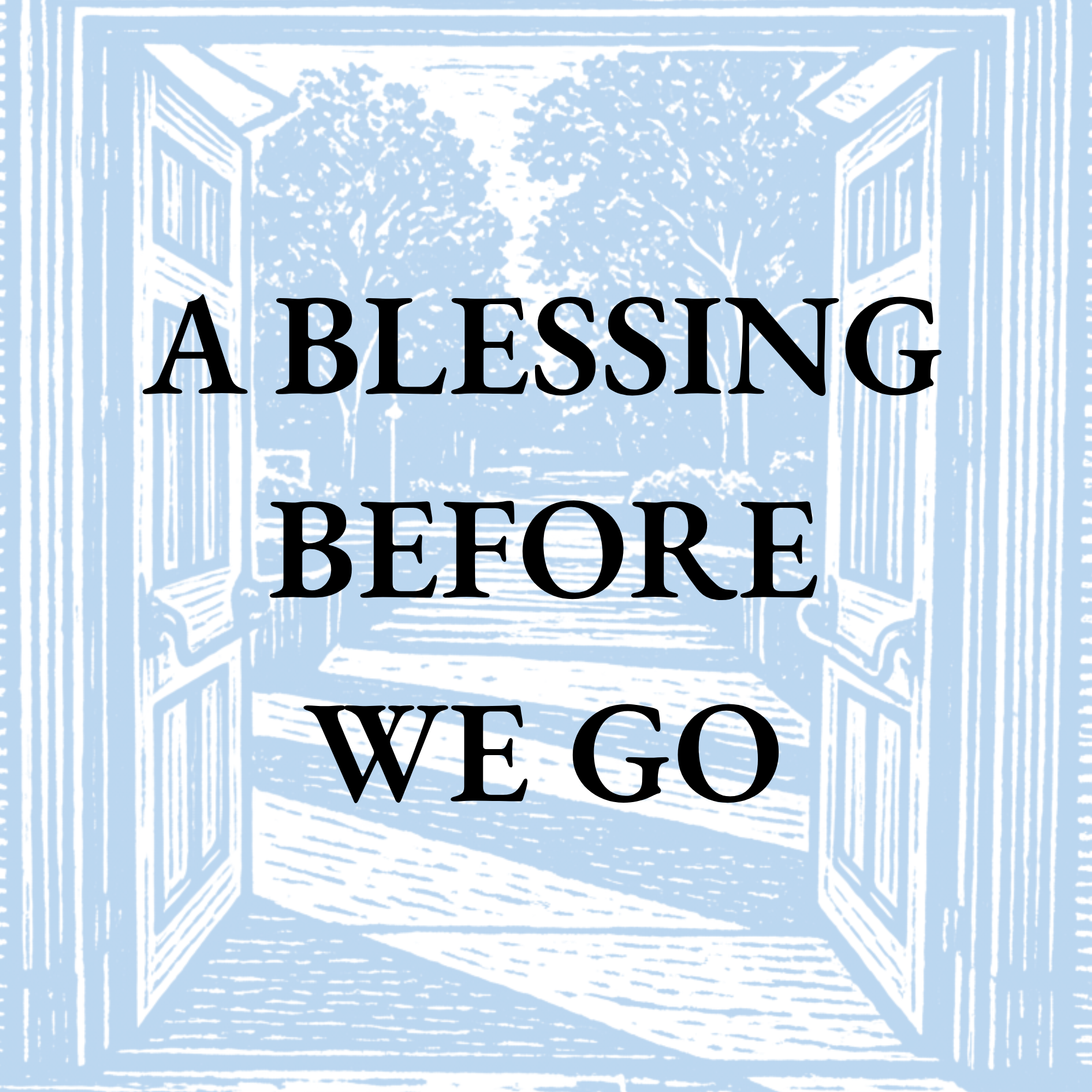 A Blessing Before We Go: "Go out into the world in peace, have courage…" - Rev. Jarrett McLaughlin (05.03.26) episode artwork