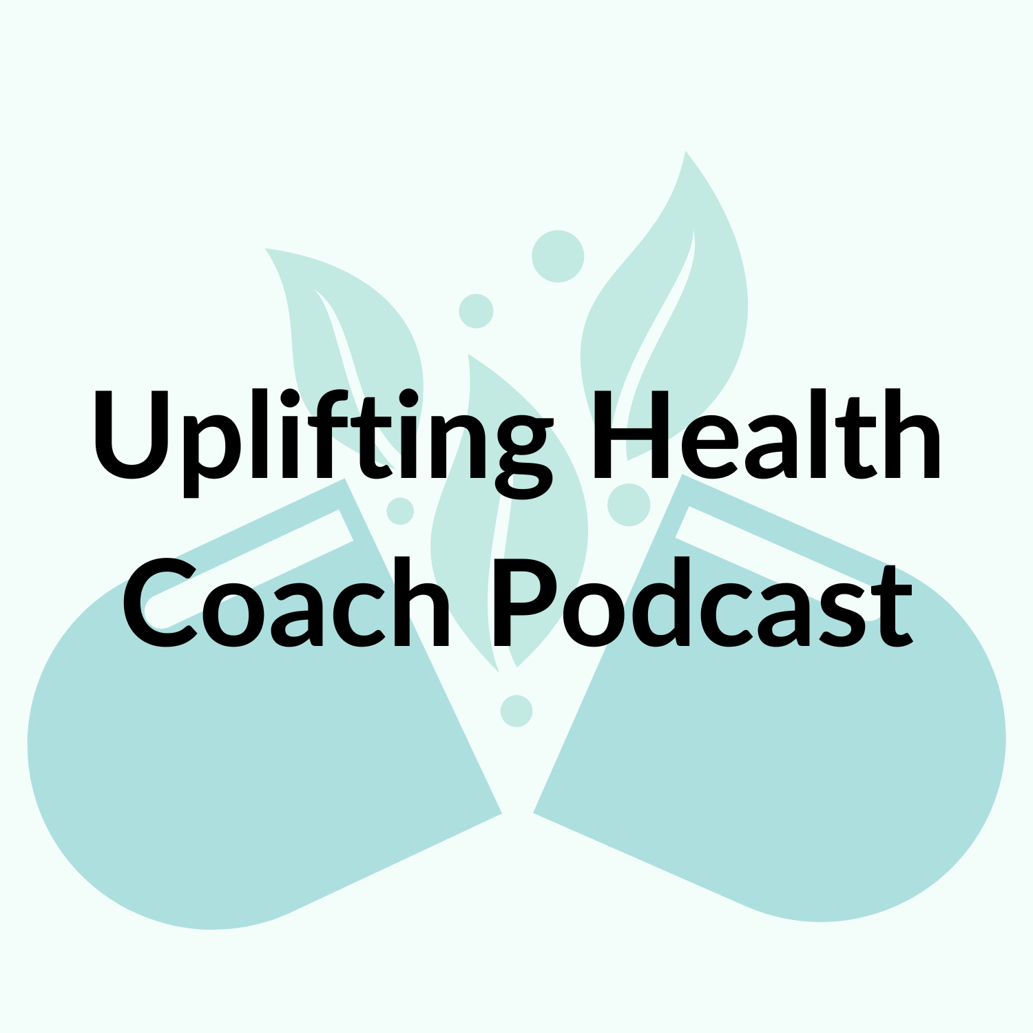 Uplifting Health Coach Podcast