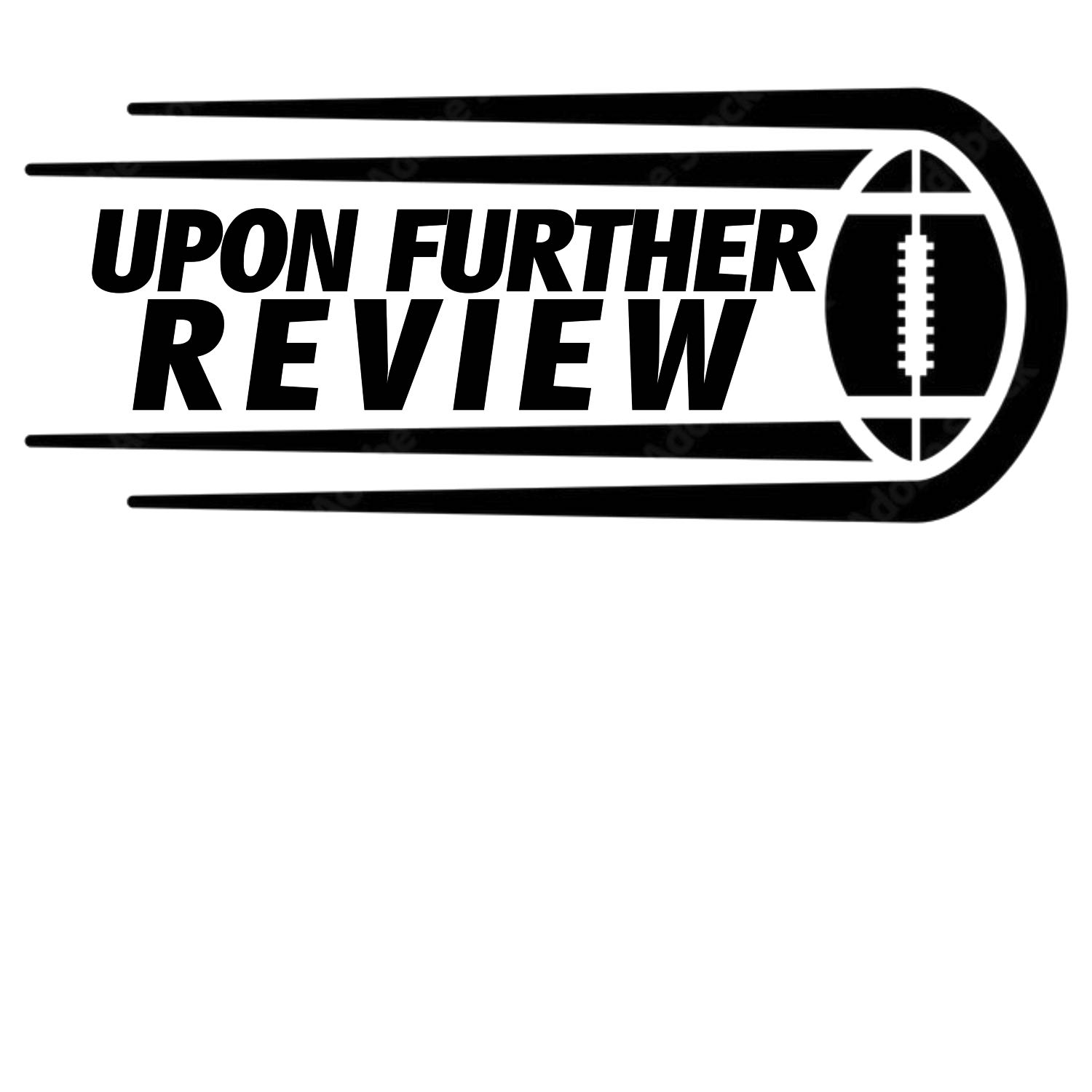 Upon Further Review
