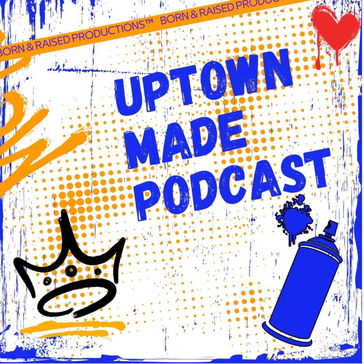 Uptown Made Podcast cover art