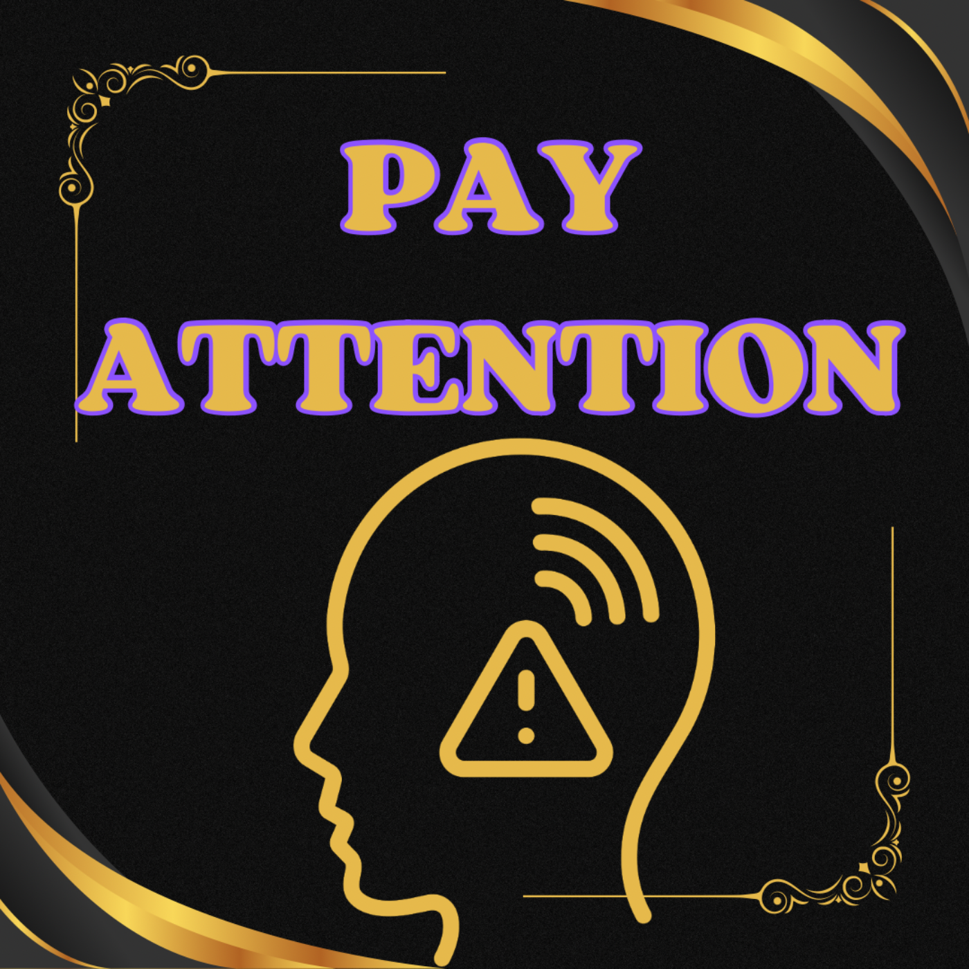 PAY ATTENTION 