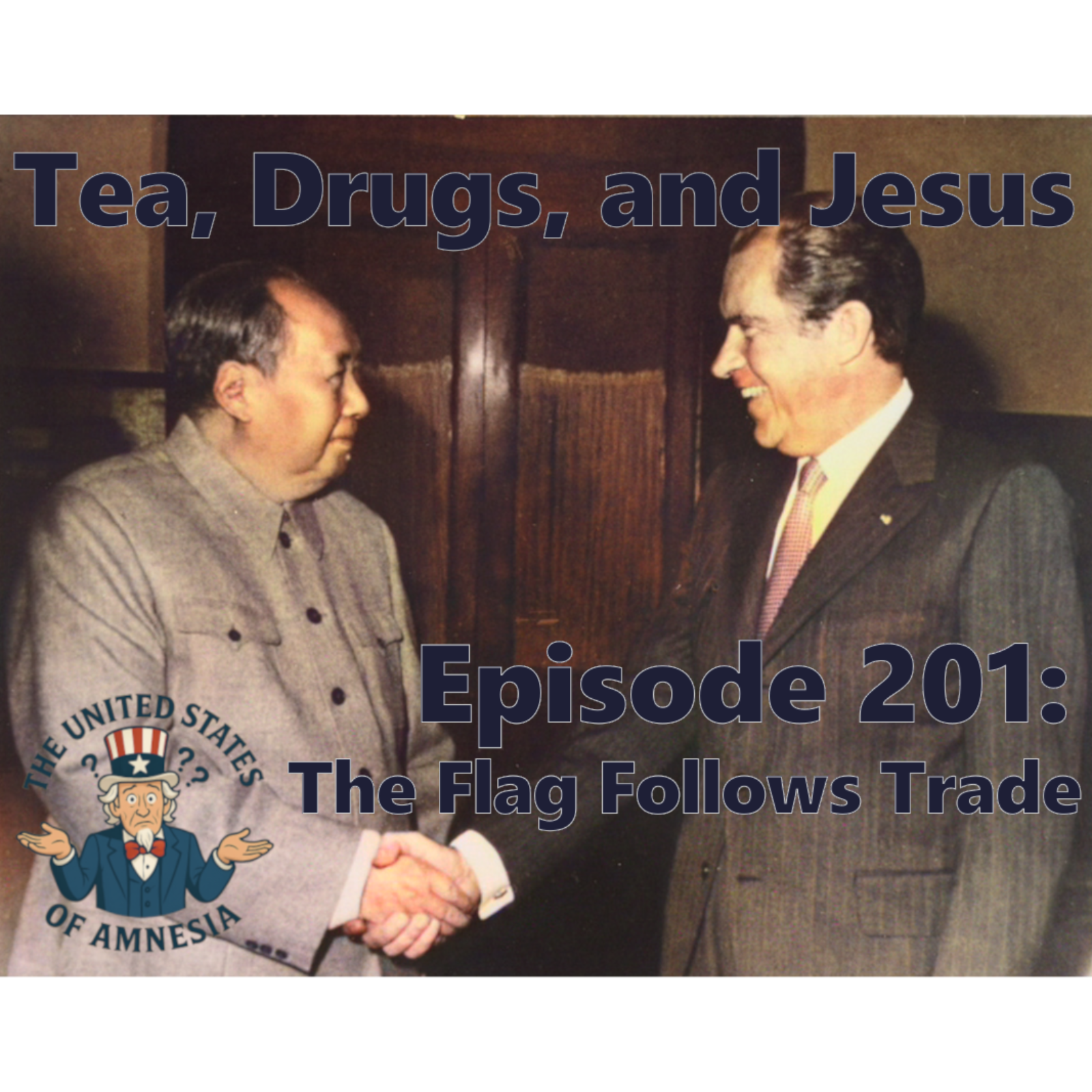 201: Tea, Drugs and Jesus - The Flag Follows Trade