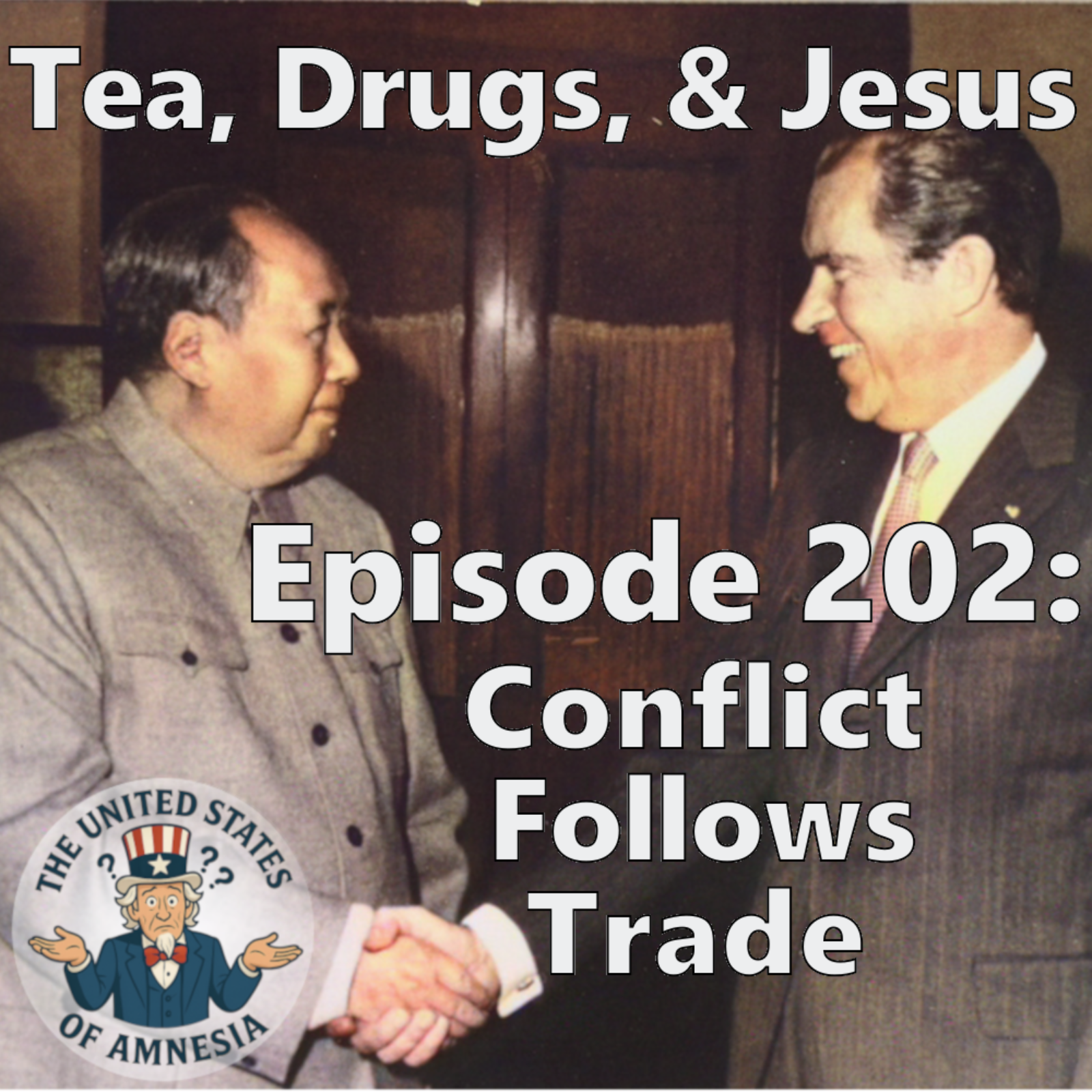 202: Tea, Drugs, and Jesus - Conflict Follows Trade