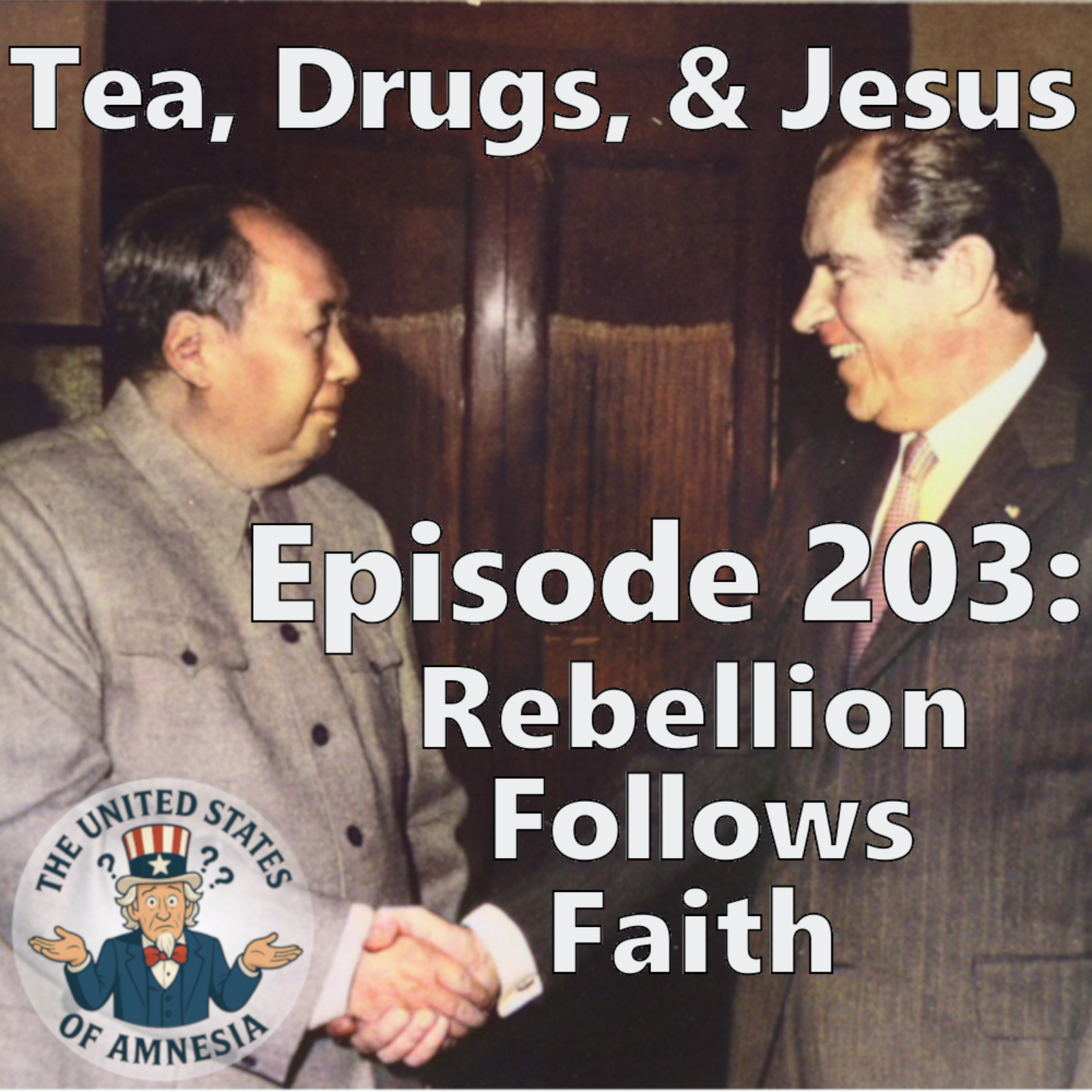 203: Tea, Drugs, and Jesus - Rebellion Follows Faith
