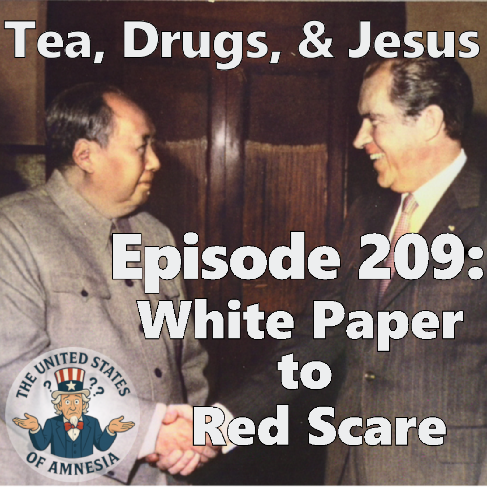 209: Tea, Drugs, and Jesus - White Paper to Red Scare 209: Tea, Drugs, and Jesus - White Paper to Red Scare